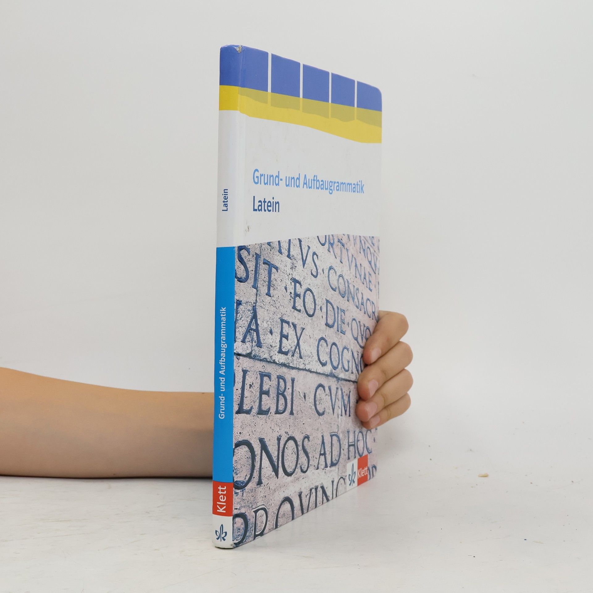 Unknown Author Grund- und Aufbaugrammatik Latein: Grammatik 3. Lernjahr - Abitur. Ausgabe ab 2014