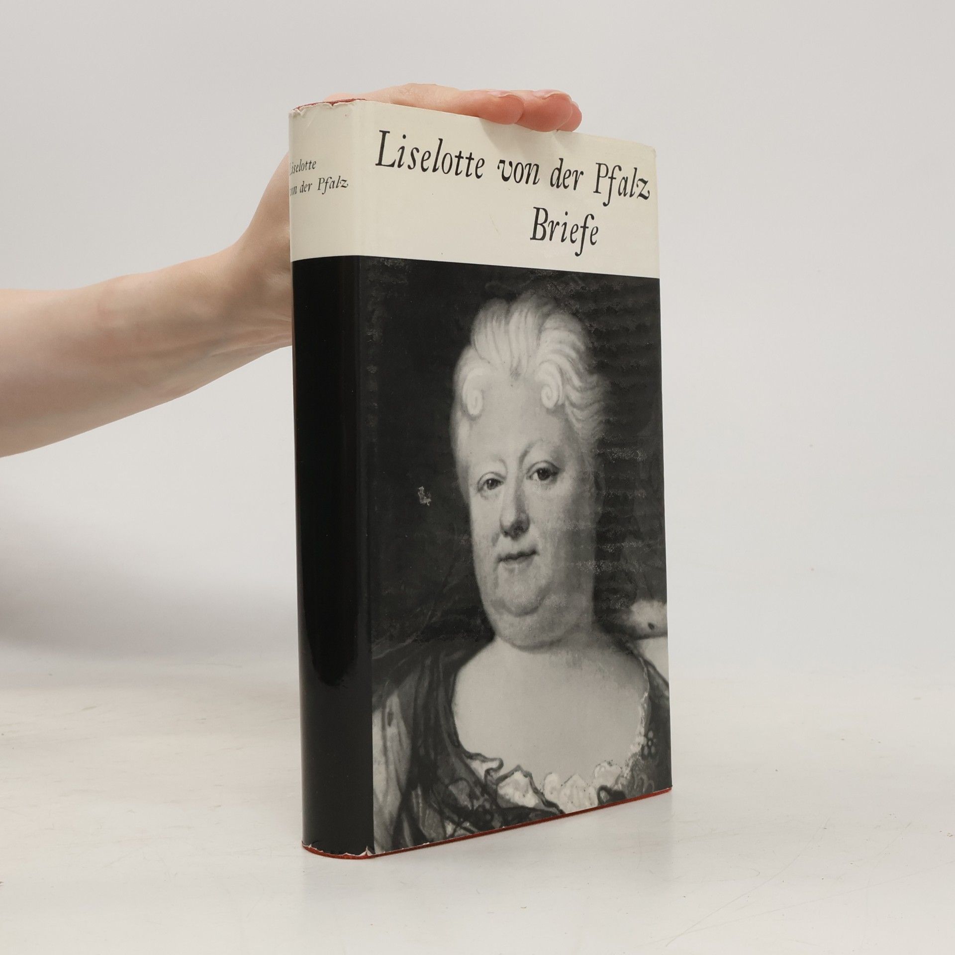 Elisabeth Charlotte von der Pfalz Liselotte von der Pfalz. Briefe