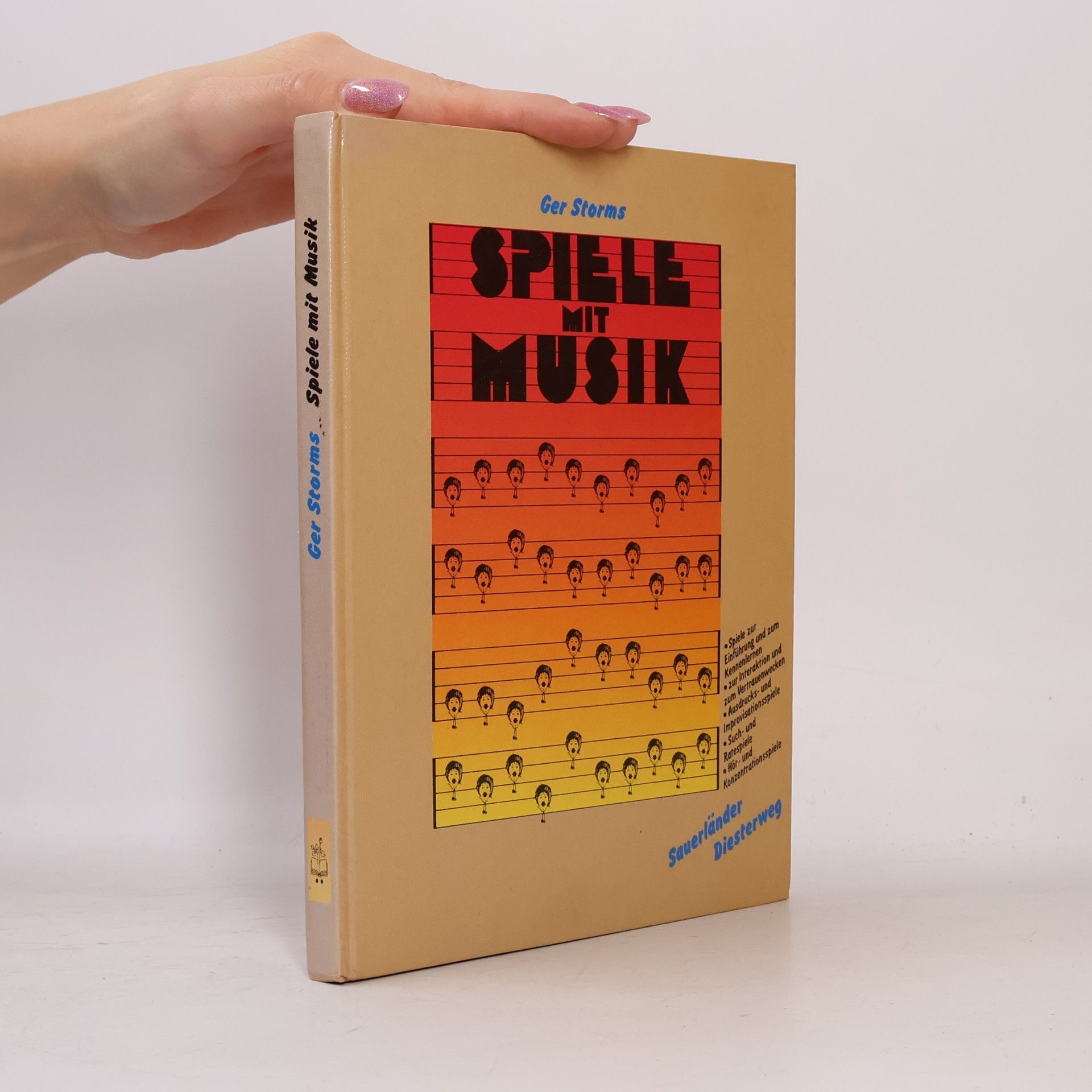 Ger Storms Spiele mit Musik: Spiele zur Einführung und zum Kennenlernen, zur Interaktion und zum Vertrauenwecken, Ausdrucks- und Improvisationsspiele, Such- und Ratespiele, Hör- und Konzentrationsspiele