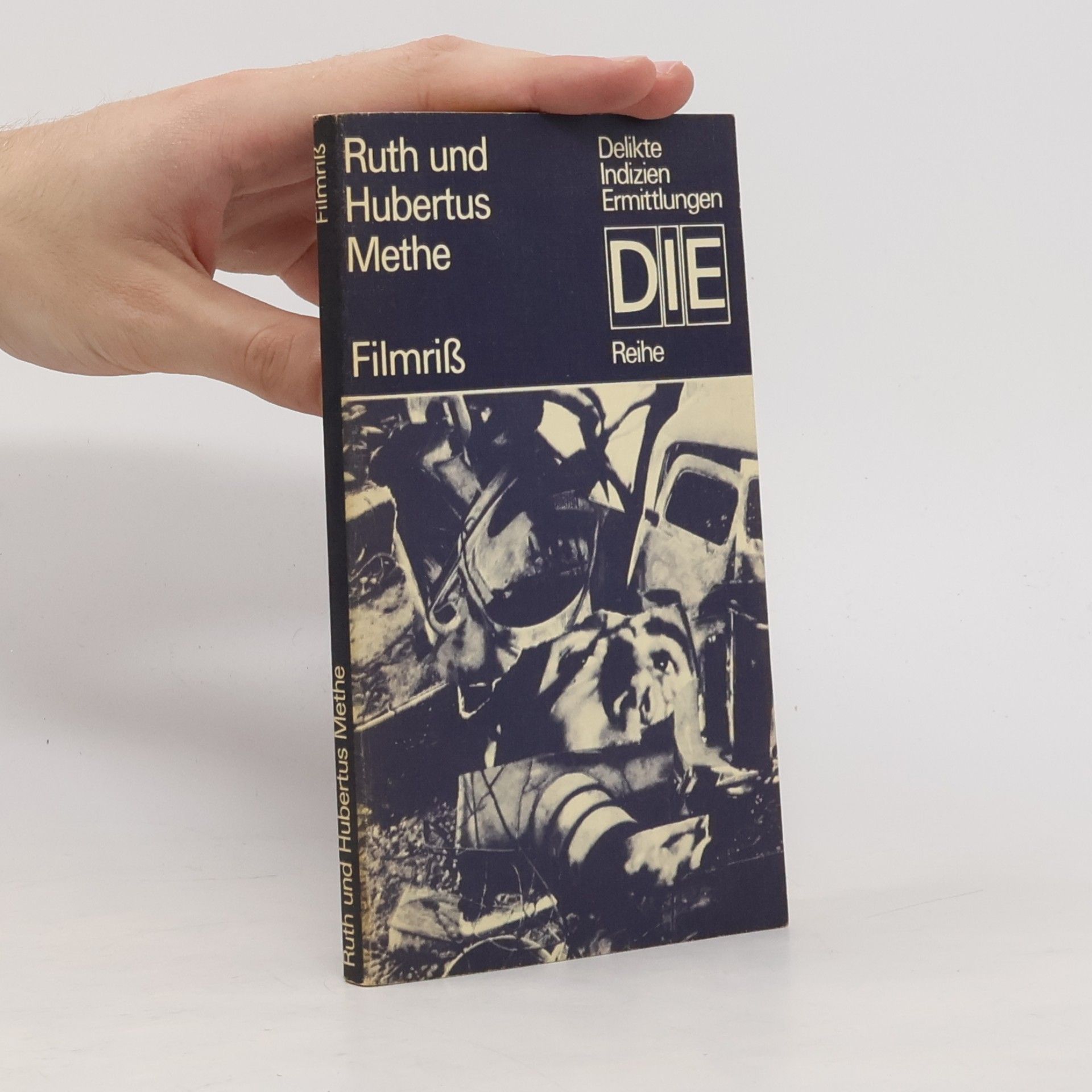 Ruth Methe Filmriß. Delikte, Indizien, Ermittlungen - DIE blaue Reihe