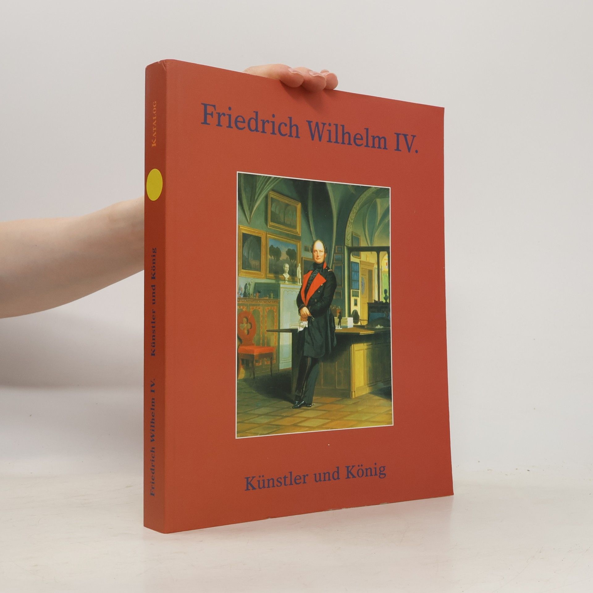 Autorenkollektiv Friedrich Wilhelm IV. Künstler und König
