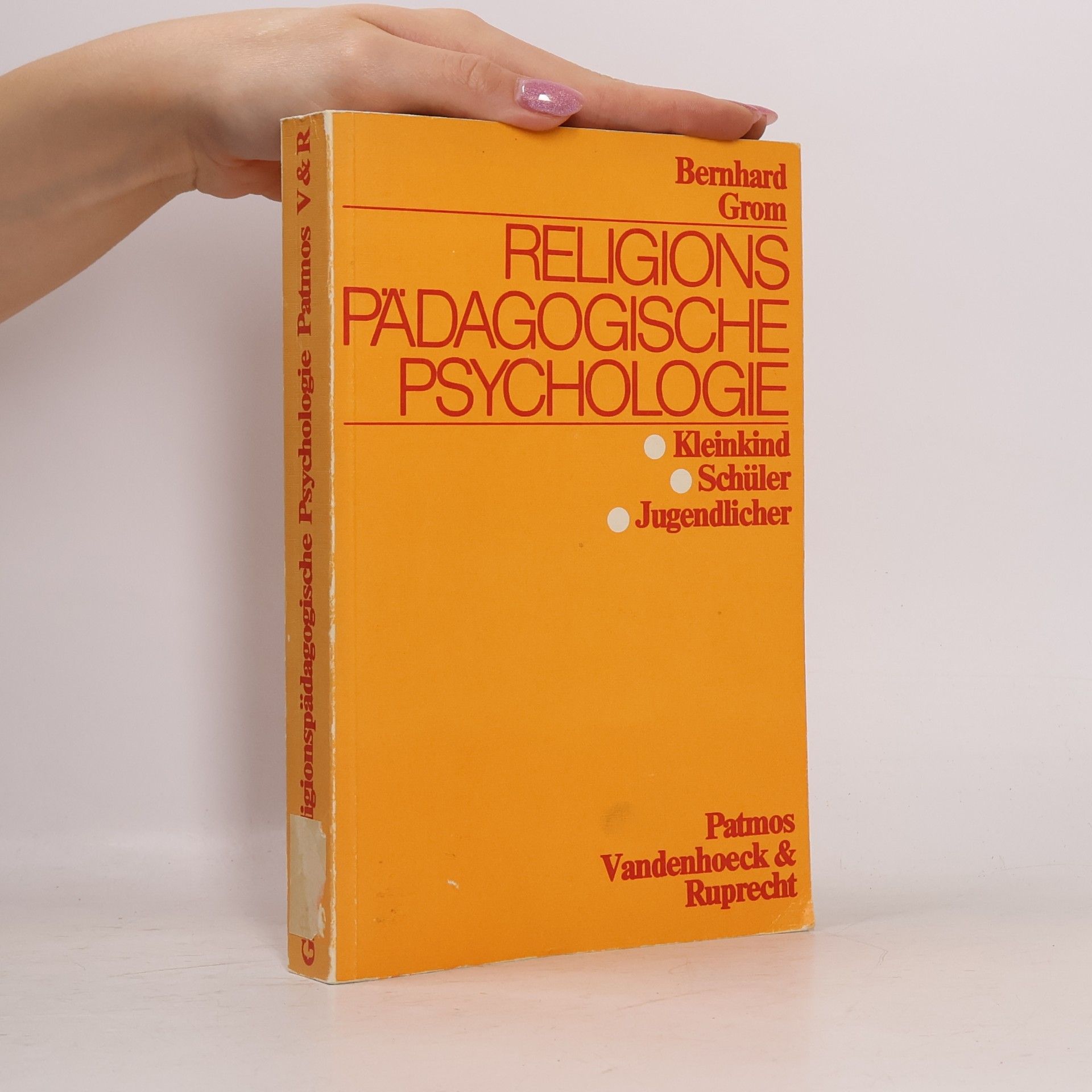 Bernhard Grom Religionspädagogische Psychologie des Kleinkind-, Schul- und Jugendalters