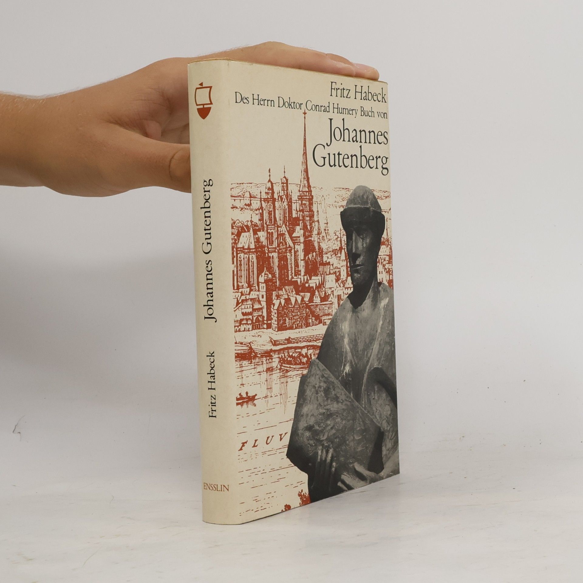Fritz Habeck Des Hern Doktor Conrad Humery Buch Von Johannes Gutenberg