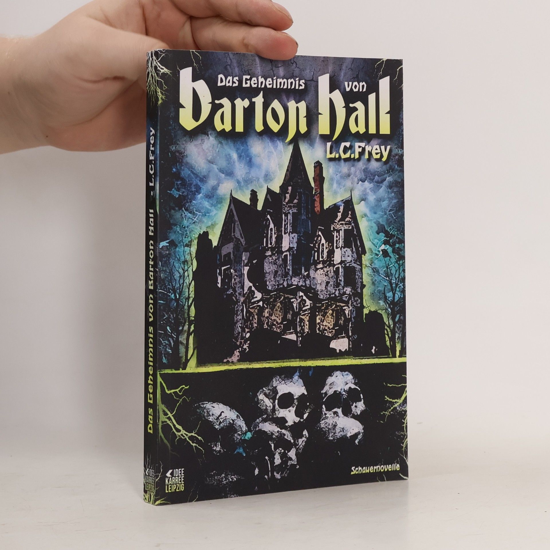 L. C. Frey Das Geheimnis von Barton Hall. Eine Schauernovelle