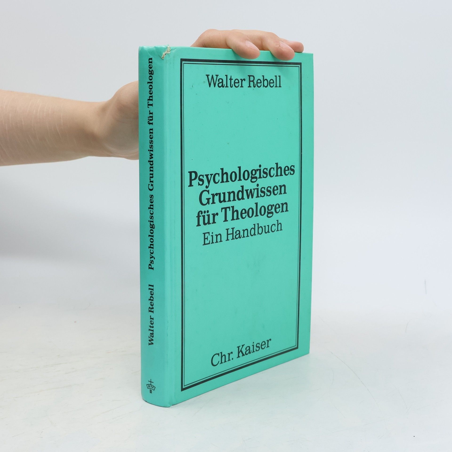 Walter Rebell Psychologisches Grundwissen für Theologen