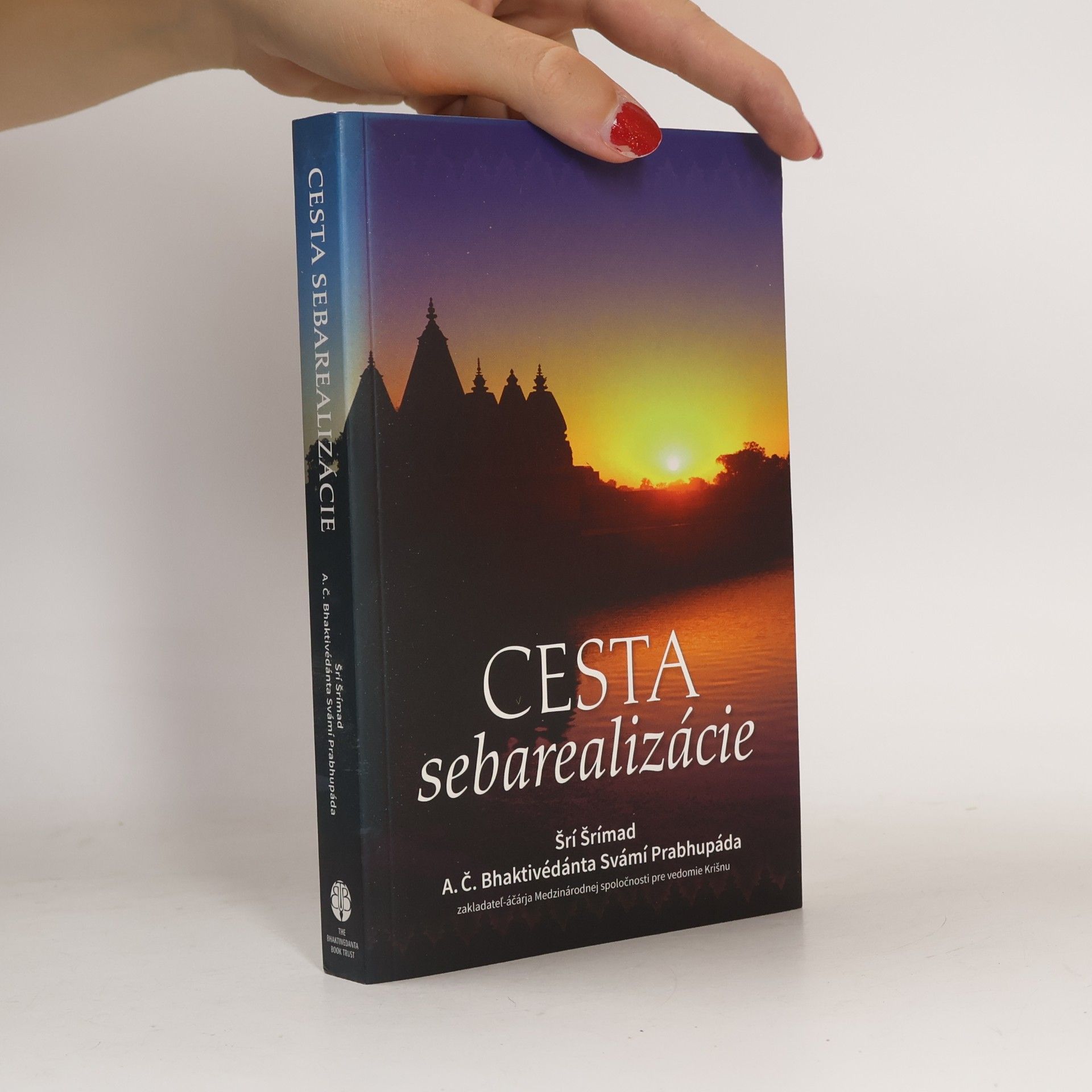 Šrí Šrímad A. Č. Bhaktivédanta Swami Prabhupáda Cesta sebarealizácie