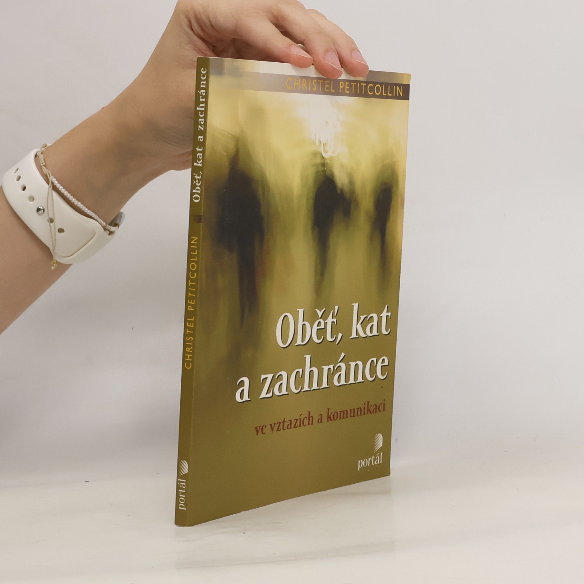 Christel Petitcollin Oběť, kat a zachránce ve vztazích a komunikaci