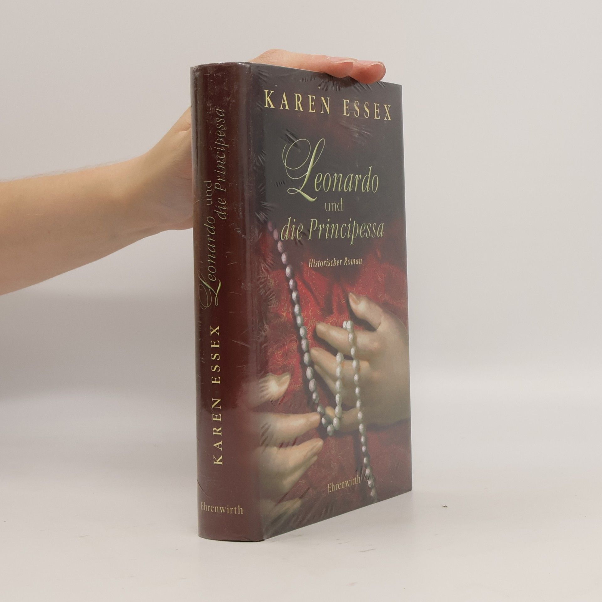 Karen Essex Leonardo und die Principessa. Historischer Roman