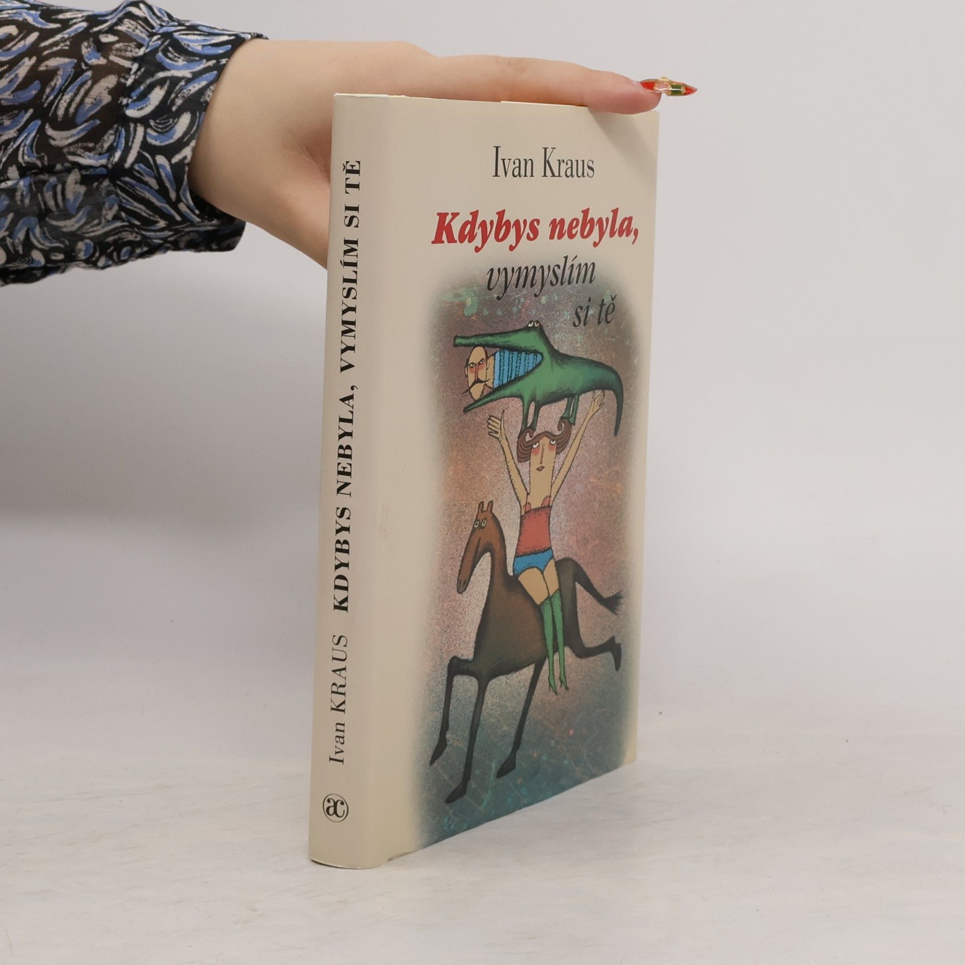 Ivan Kraus Kdybys nebyla, vymyslím si tě