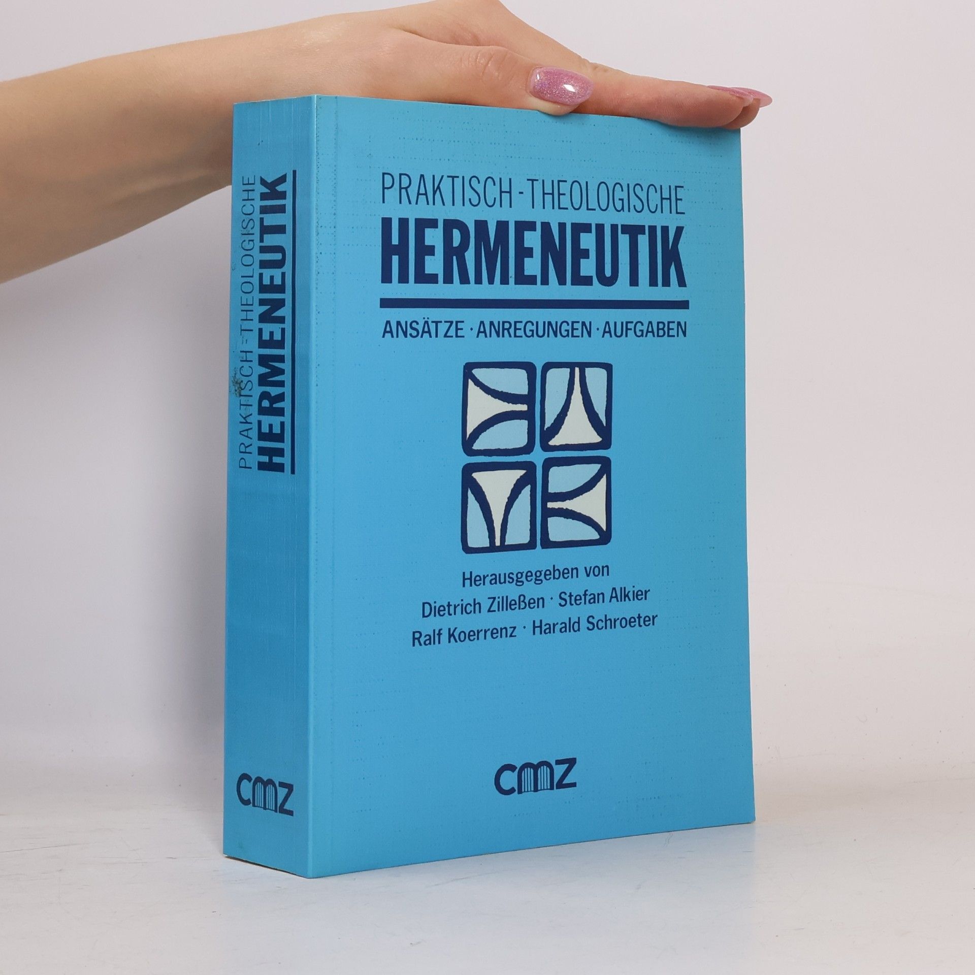 Praktisch-theologische Hermeneutik. Ansätze - Anregungen - Aufgaben