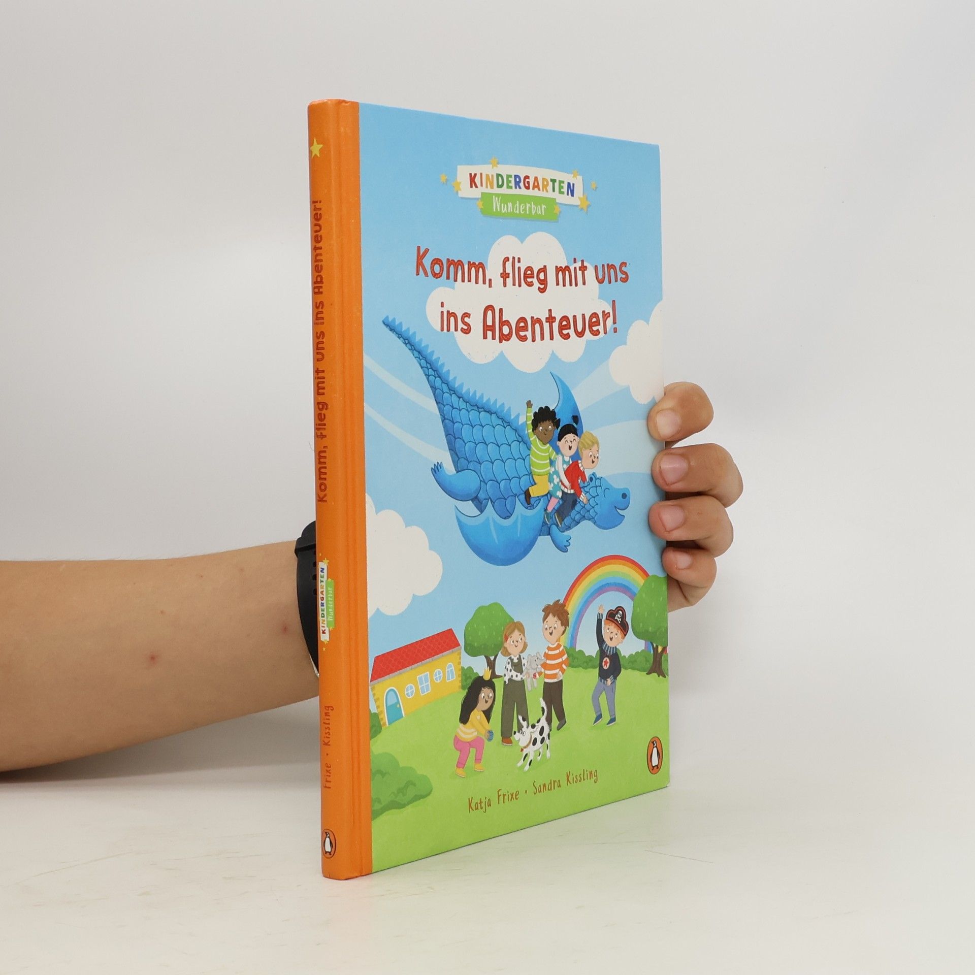 Katja Frixe Kindergarten Wunderbar - Komm, flieg mit uns ins Abenteuer!