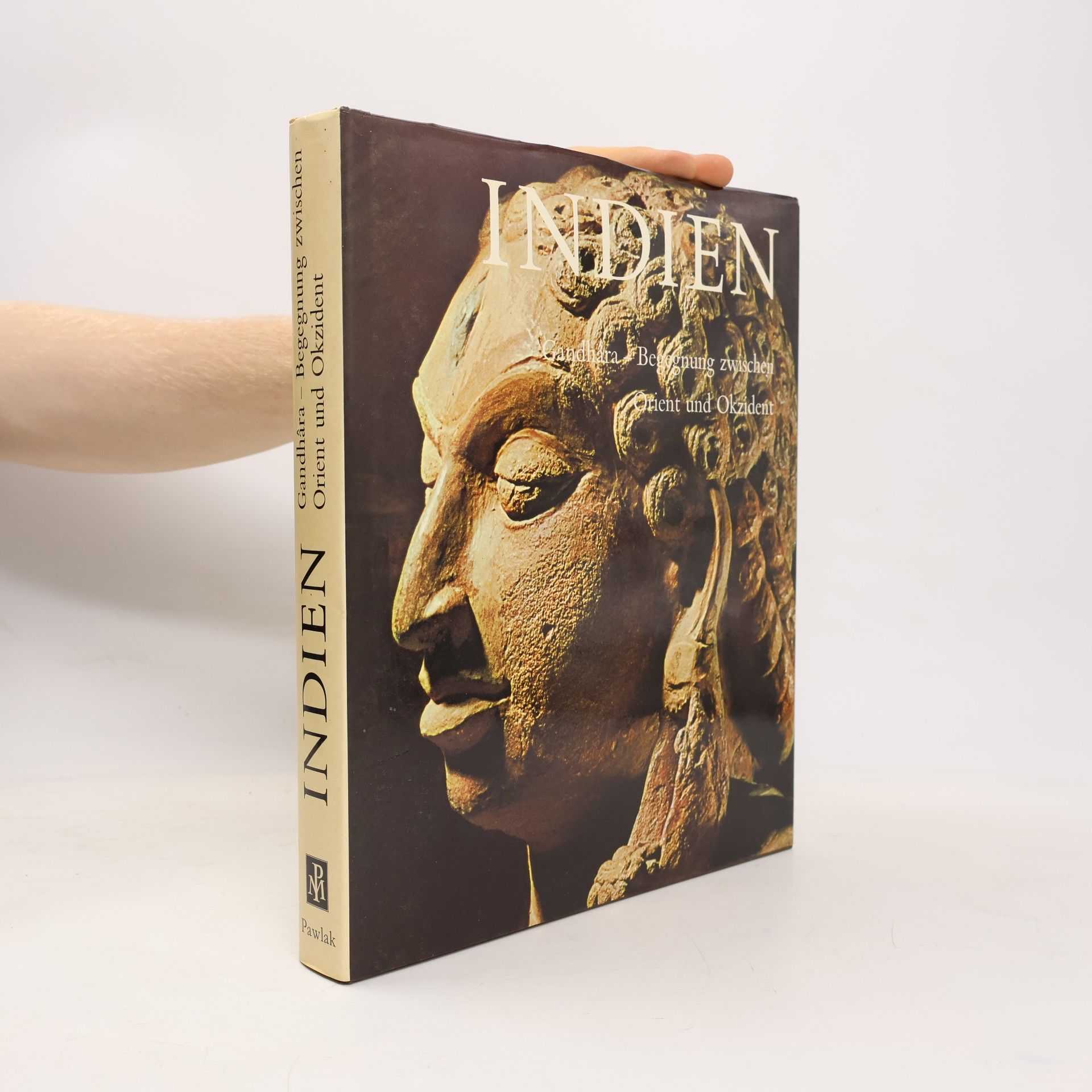 Hans Hinz Indien. Gandhâra - Begegnung zwischen Orient und Okzident