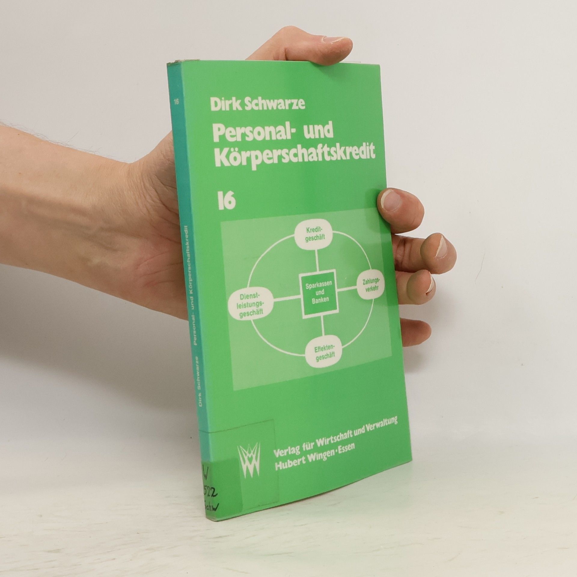 Dirk Schwarze Schriftenreihe Sparkassen und Banken - 16: Personal- und Körperschaftskredit