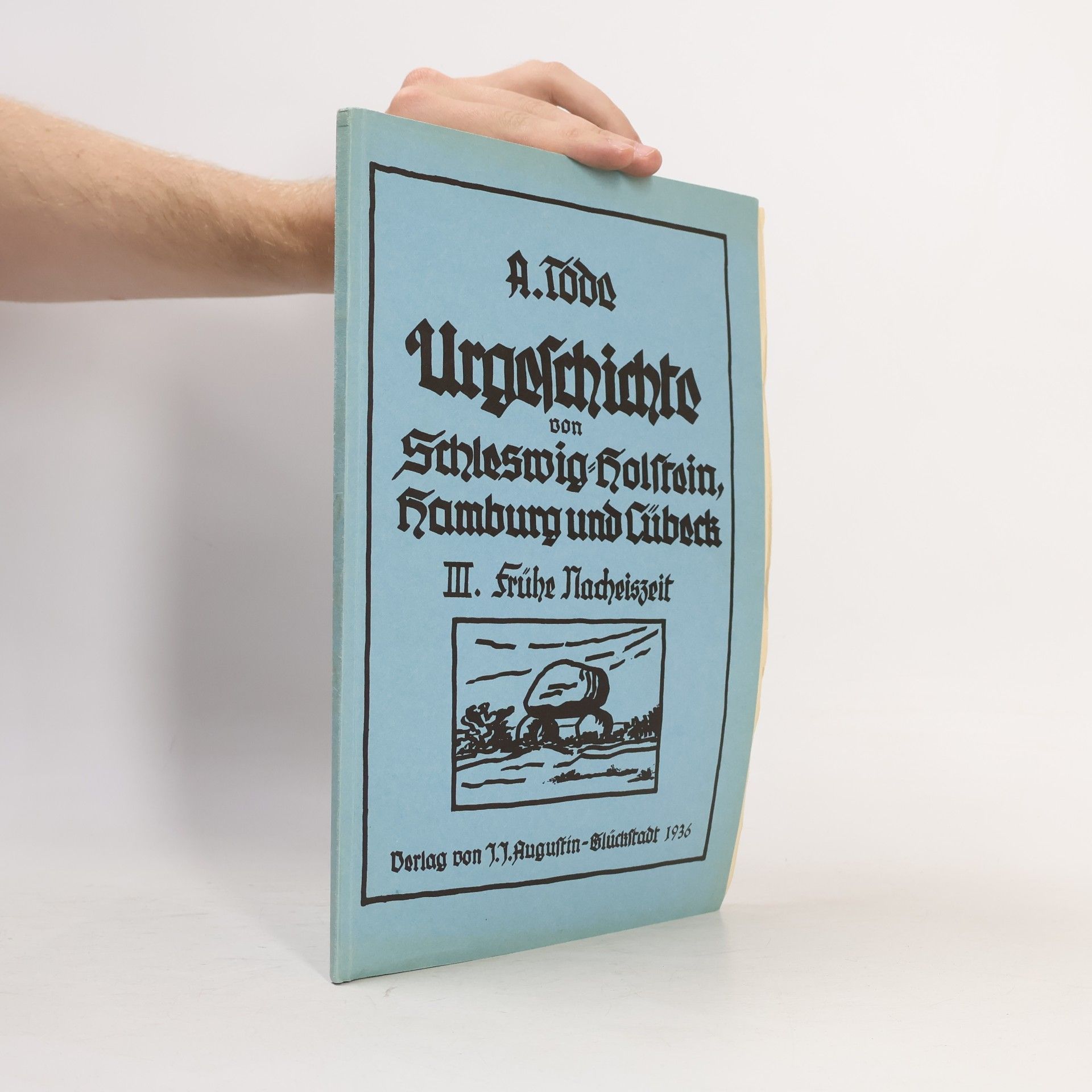 Alfred Tode Urgeschichte von Schleswig-Holstein, Hamburg und Lübeck III. Frühe Nachzeit