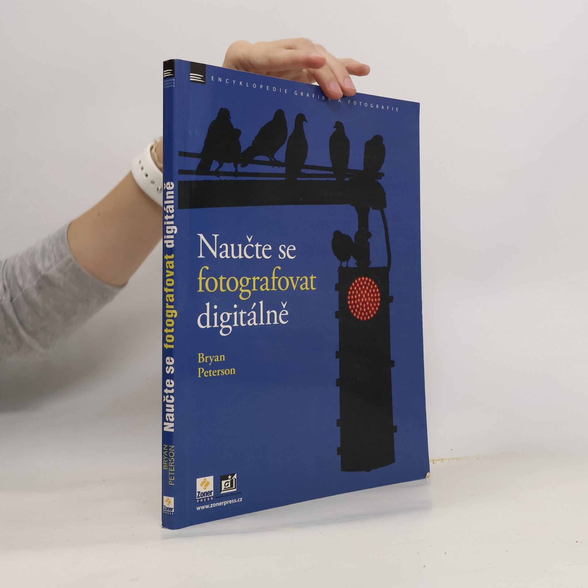 Naučte se fotografovat digitálně : Naučte se pořizovat skvělé snímky digitálním aparátem