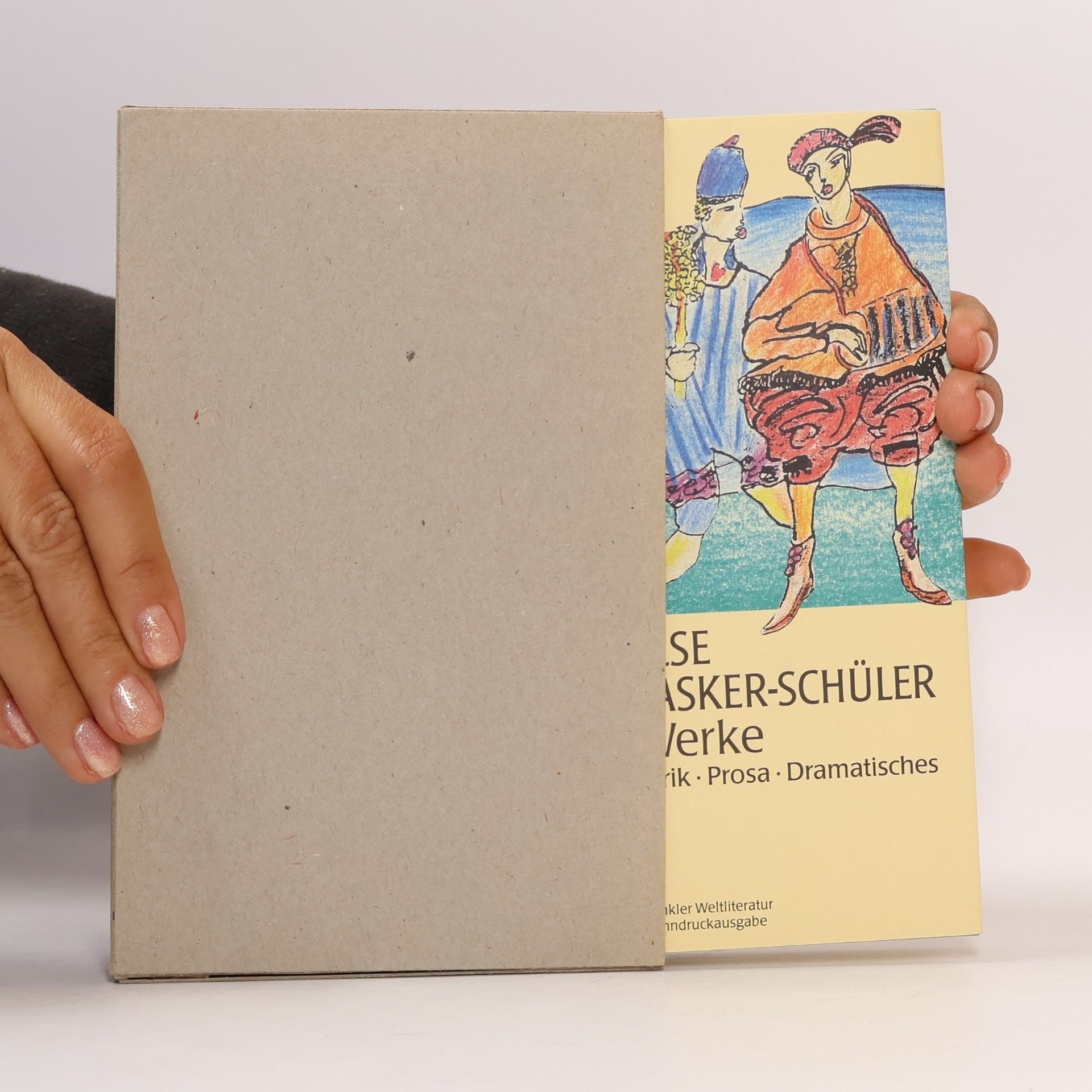 Else Lasker-Schüler Werke. Lyrik, Prosa, Dramatisches