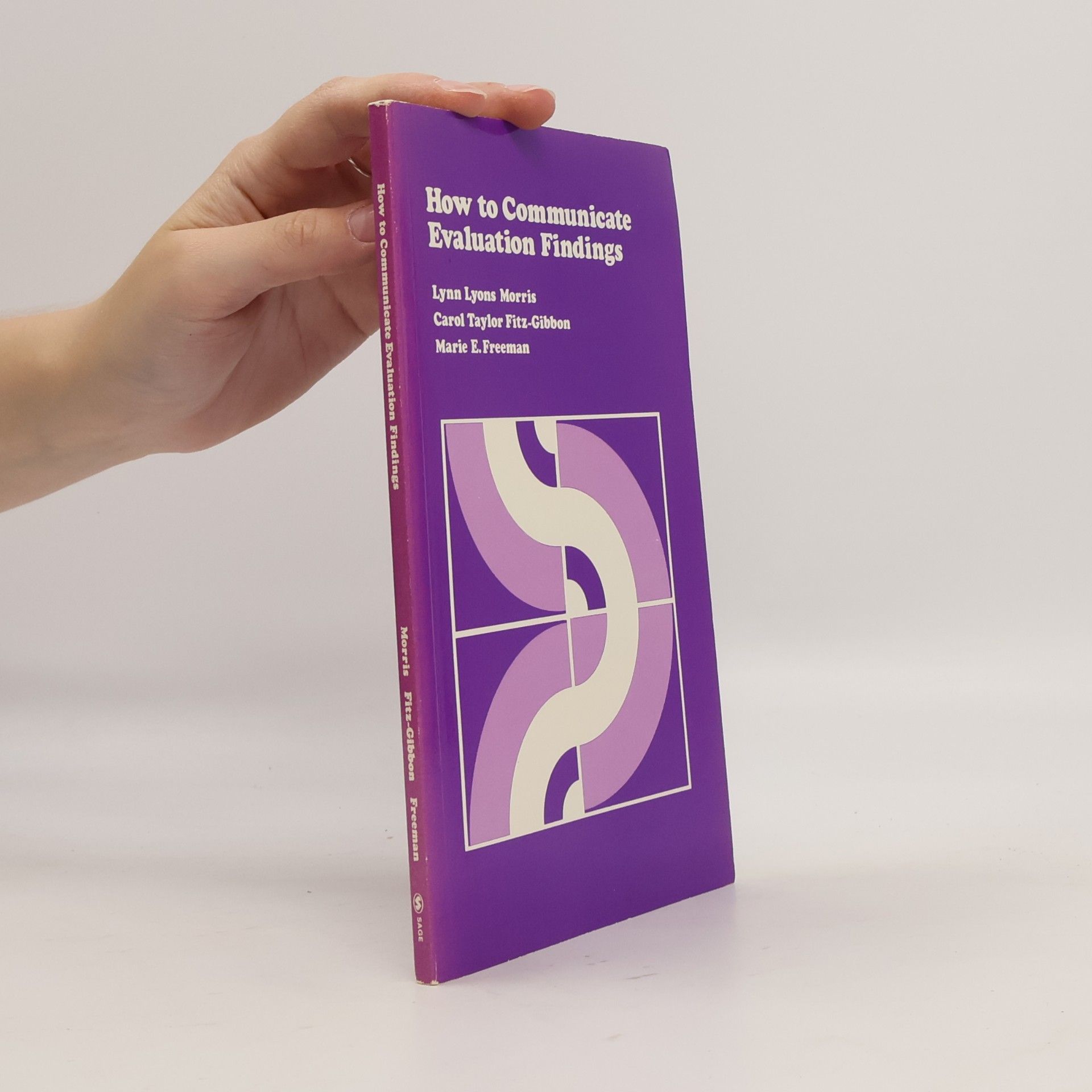 Marie E. Freeman How to Communicate Evaluation Findings
