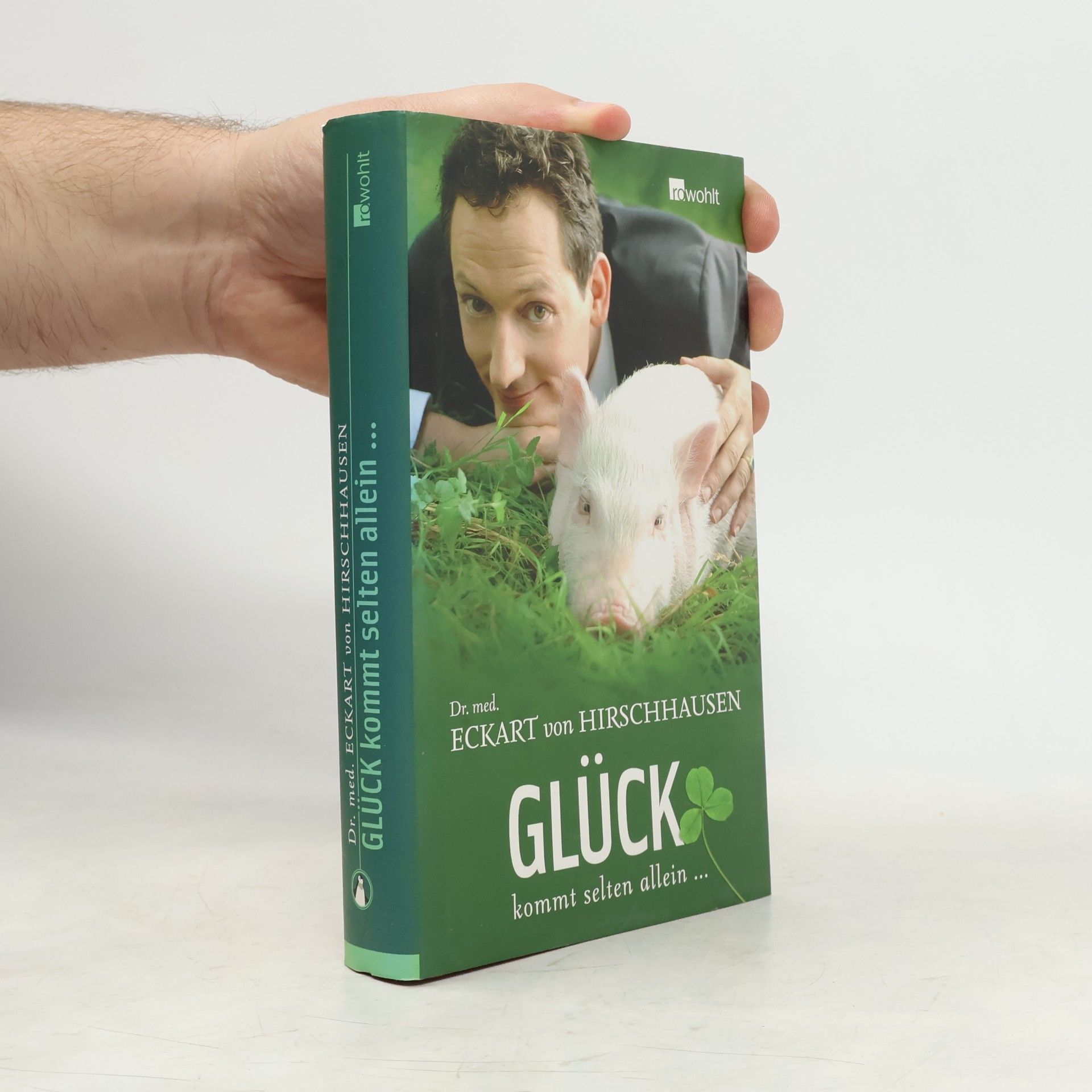 Eckart von Hirschhausen Glück kommt selten allein ...