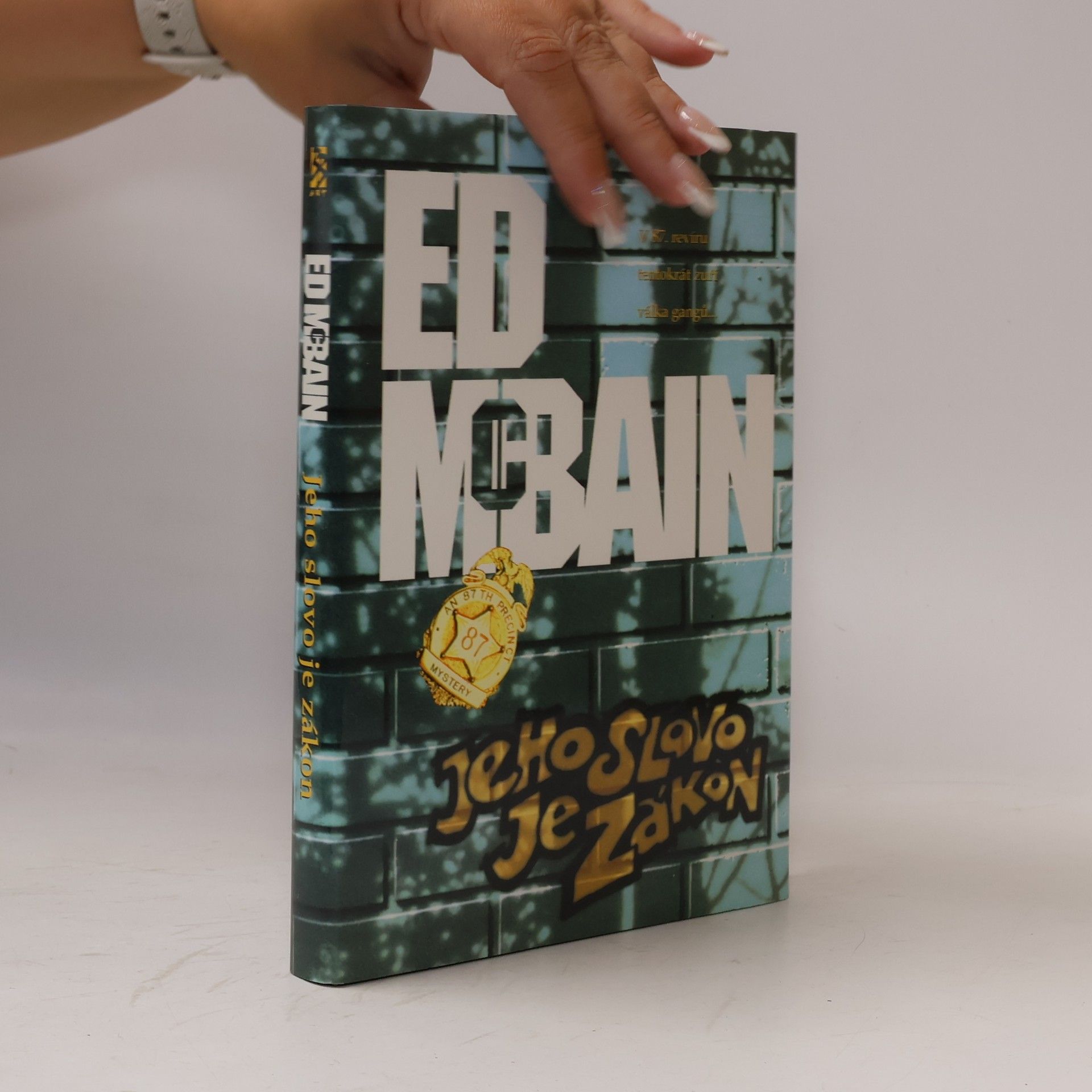 Ed McBain Jeho slovo je zákon: Příběh z 87. revíru