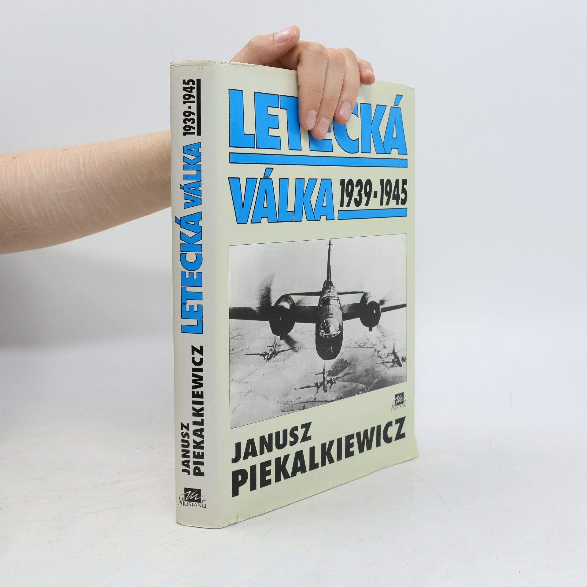 Janusz Piekałkiewicz Letecká válka 1939-1945