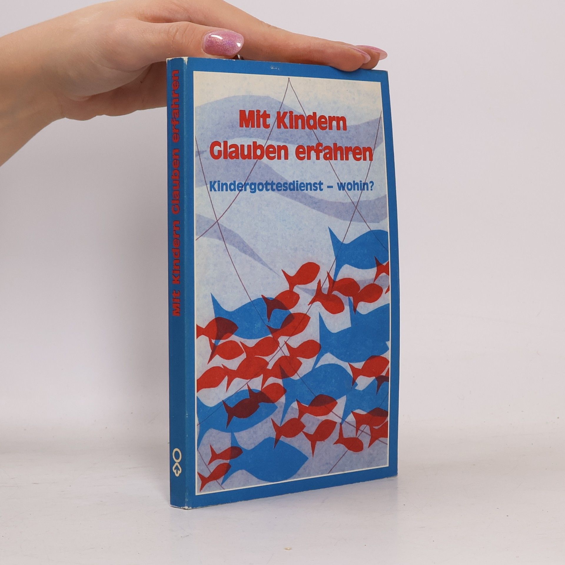 Autorenkollektiv Mit Kindern Glauben erfahren. Kindergottesdienst - wohin?