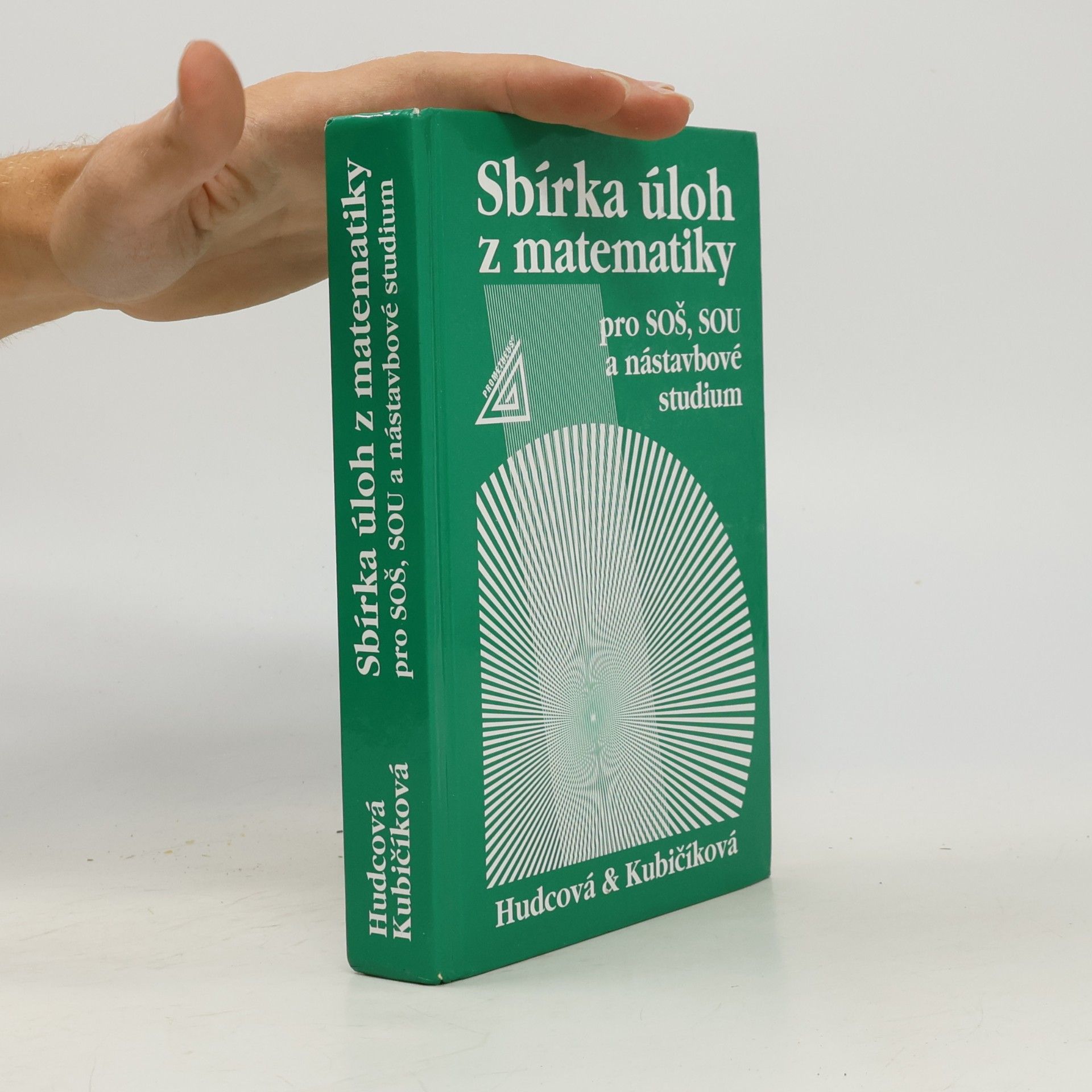 Milada Hudcová Sbírka úloh z matematiky pro SOŠ, SOU a nástavbové studium