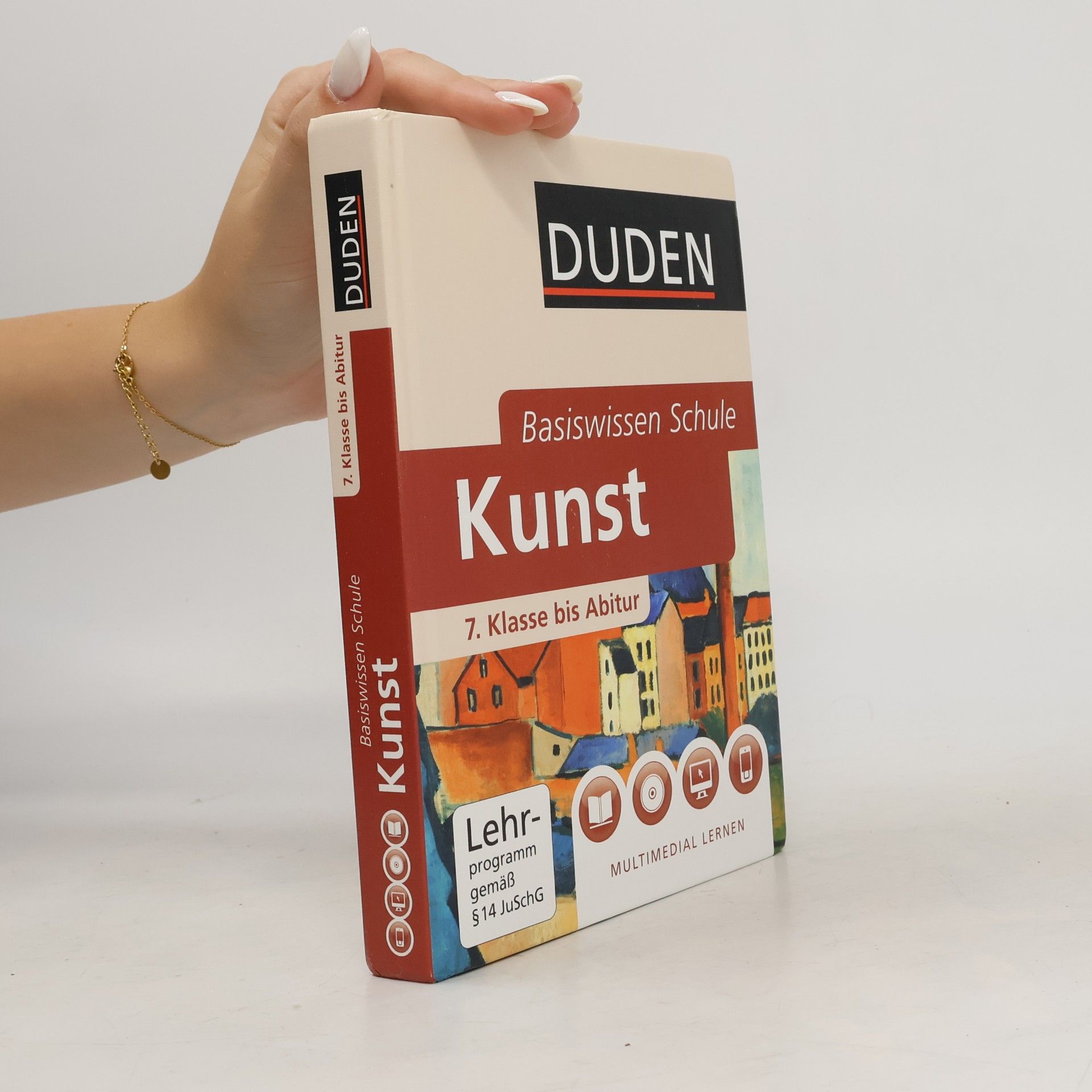 Simone Felgentreu Basiswissen Schule - Kunst 7. Klasse bis Abitur. 7. Klasse bis Abitur. Multimedial lernen