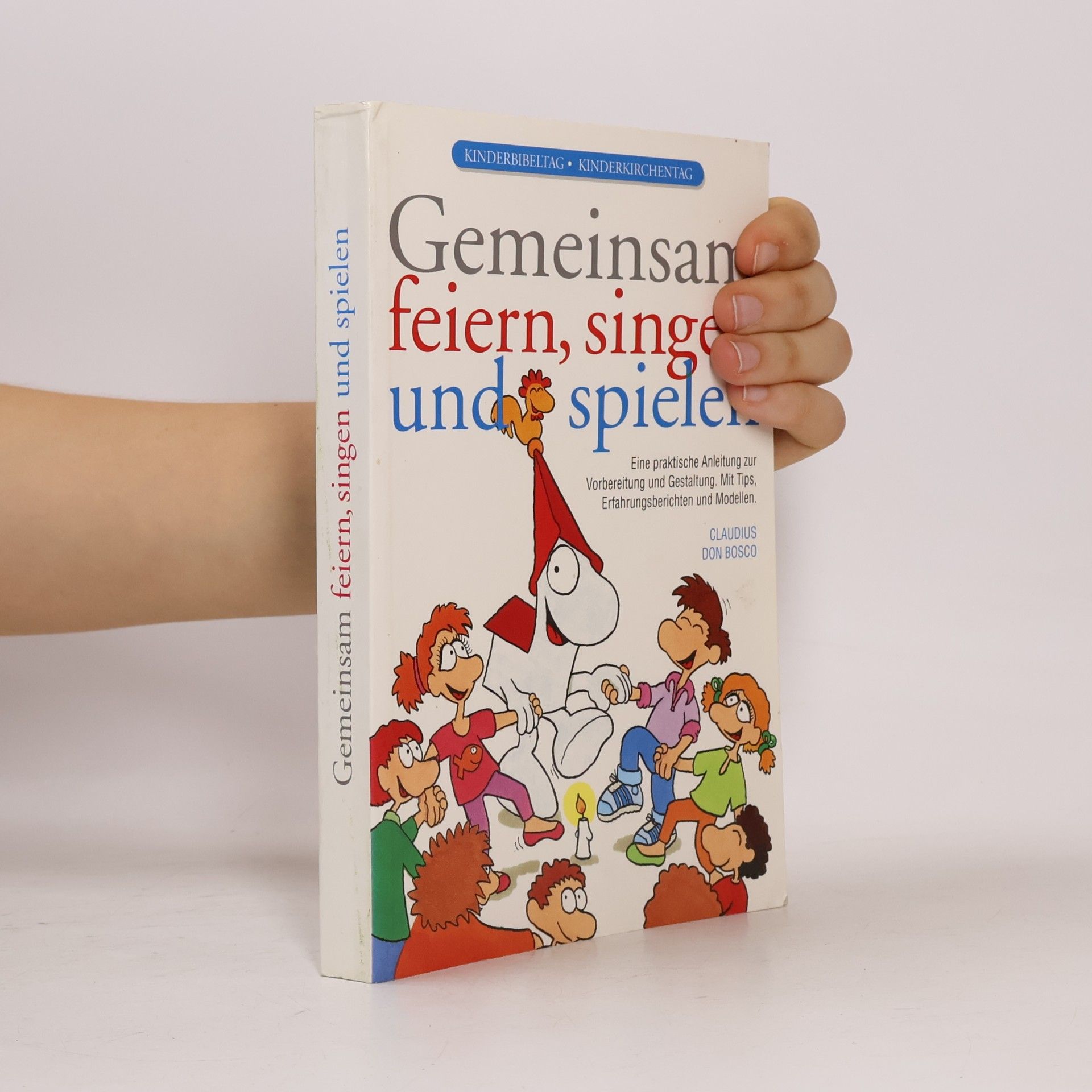 Blohm, Johannes Kinderbibeltag - Kinderkirchentag: Gemeinsam feiern, singen und spielen