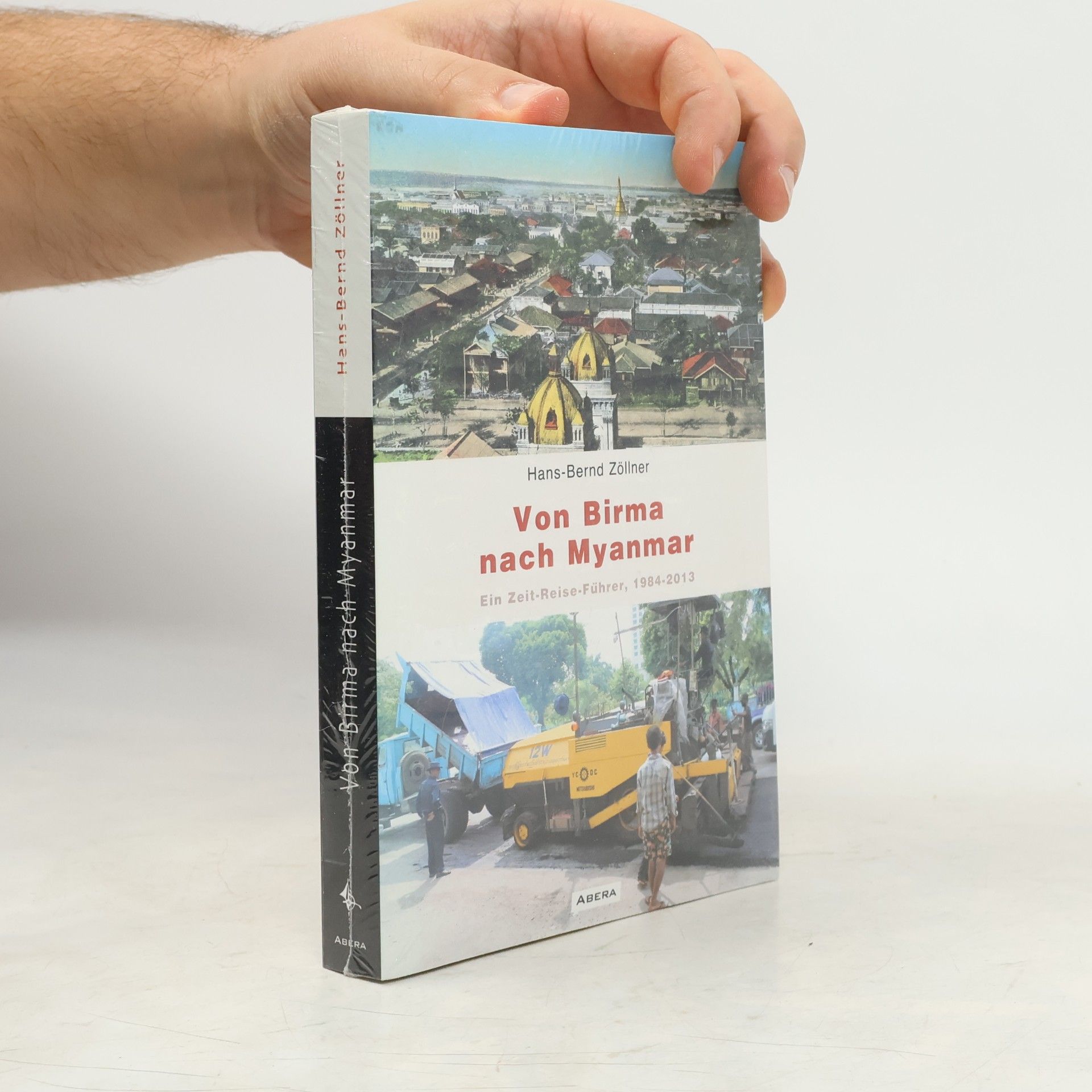 Hans-Bernd Zöllner Von Birma nach Myanmar