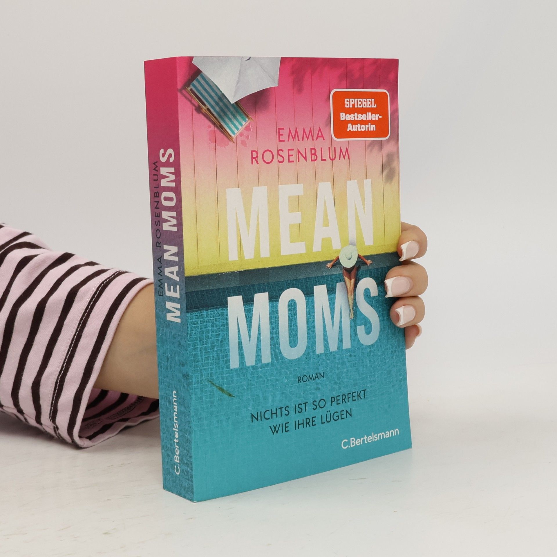 Emma Rosenblum Mean Moms: Nichts ist so perfekt wie ihre Lügen. Roman - SPIEGEL-Bestsellerautorin Emma Rosenblum liefert den nächsten juicy Summer Read. Mit Farbschnitt in limitierter Erstauflage