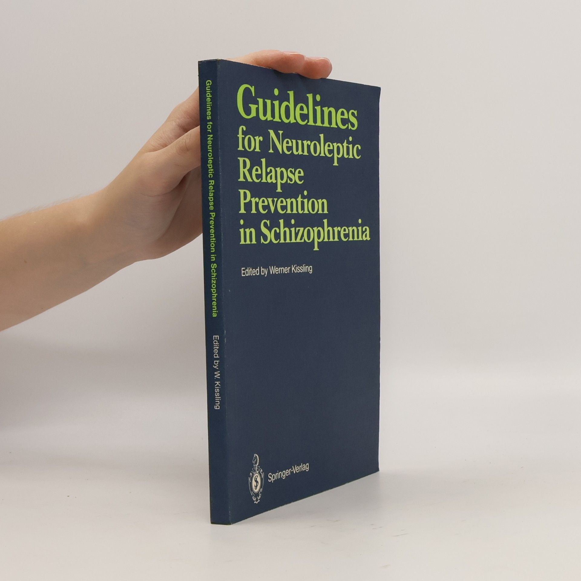 Werner Kissling Guidelines for Neuroleptic Relapse Prevention in Schizophrenia