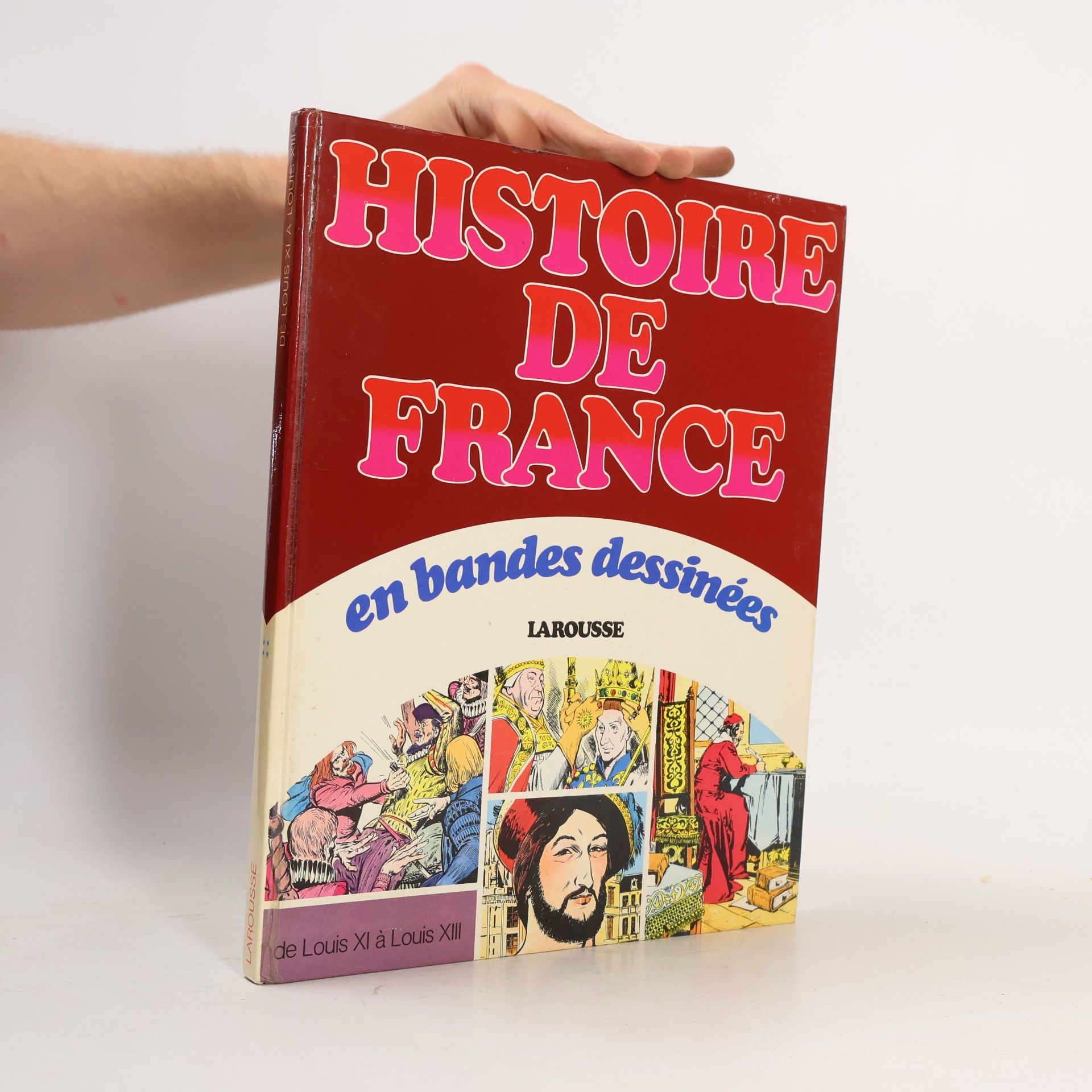 Various authors Histoire de France en bandes dessinées / de Louis XI à Louis XIII