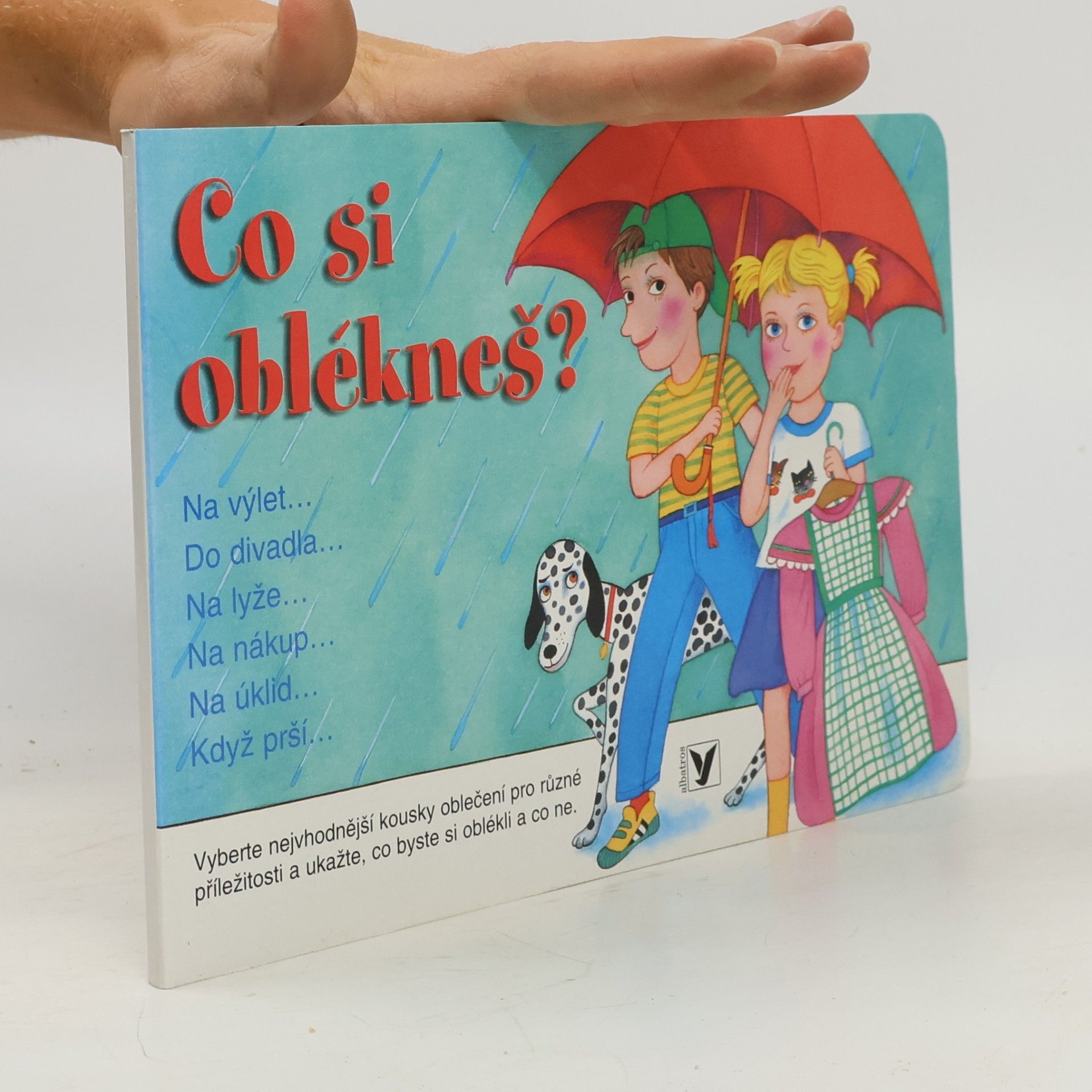 Marie Tichá Co si oblékneš? Na výlet-, do divadla-, na lyže-, na nákup-, na úklid-, když prší