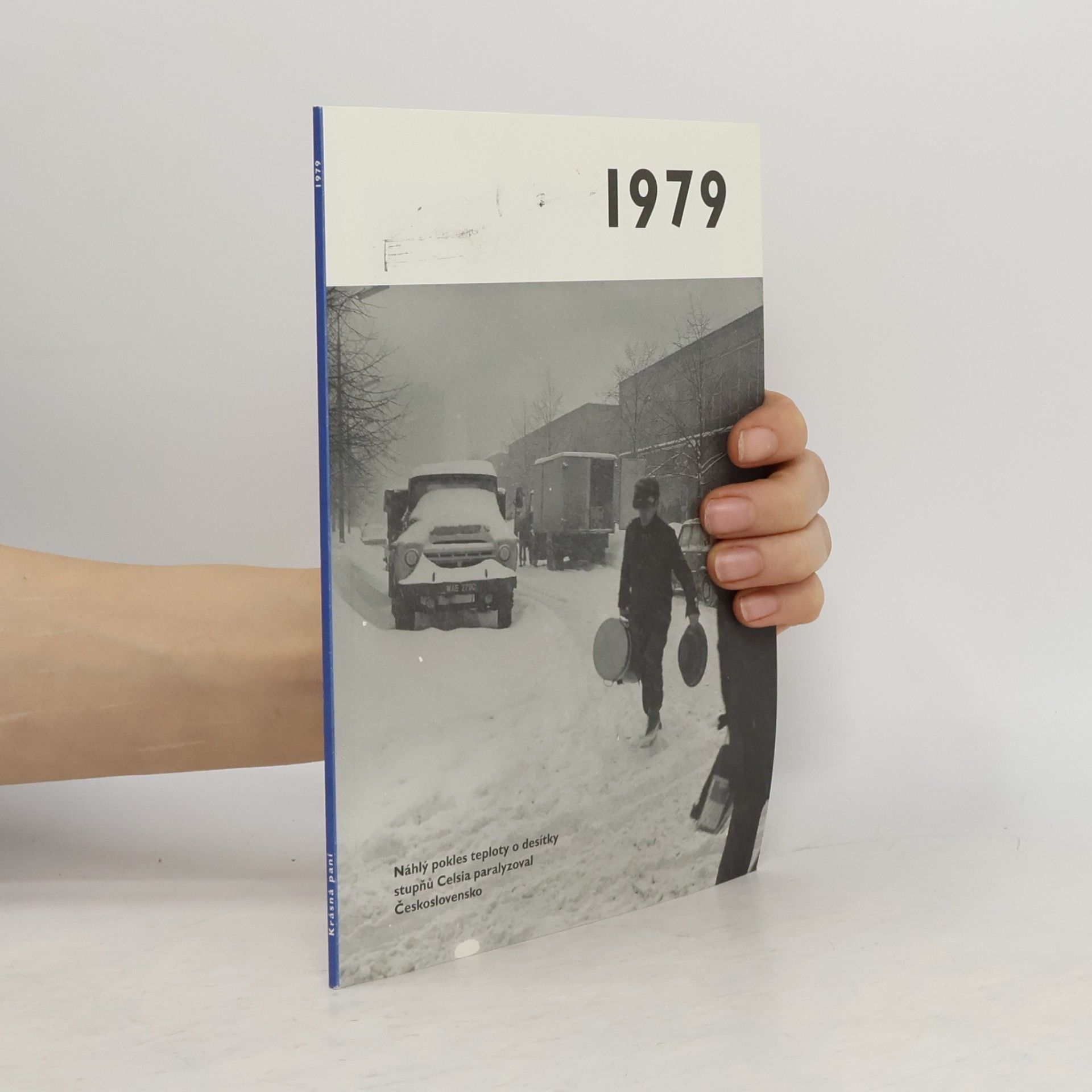 Autorenkollektiv Jaké to tenkrát bylo aneb Co se stalo v roce, kdy jste se narodili 1979