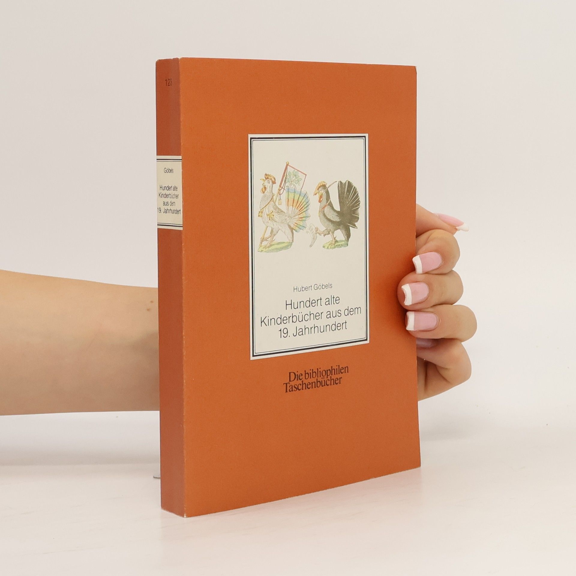 Hubert Göbels Hundert alte Kinderbücher aus dem 19. Jahrhundert