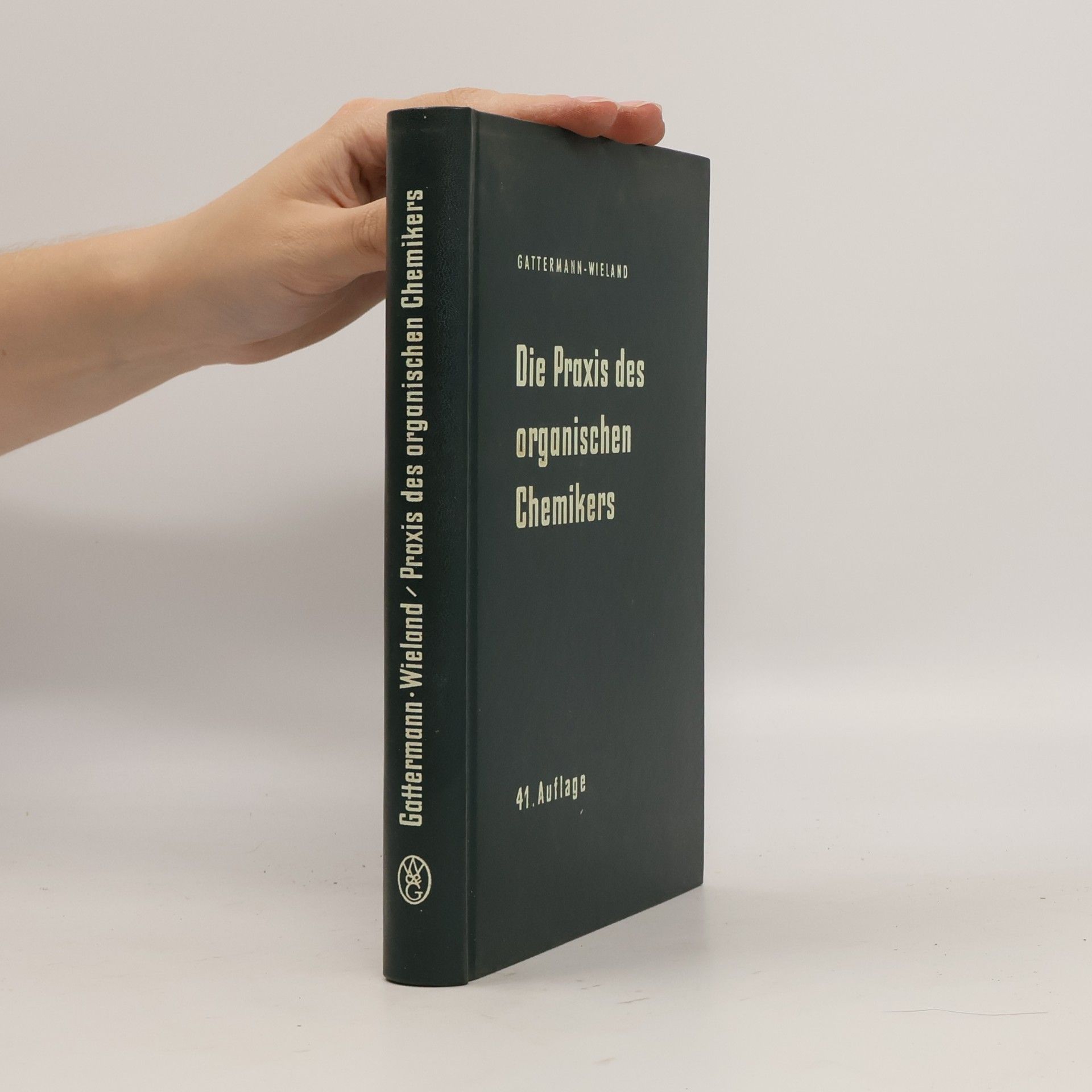 Ludwig Gattermann Die Praxis des organischen Chemikers