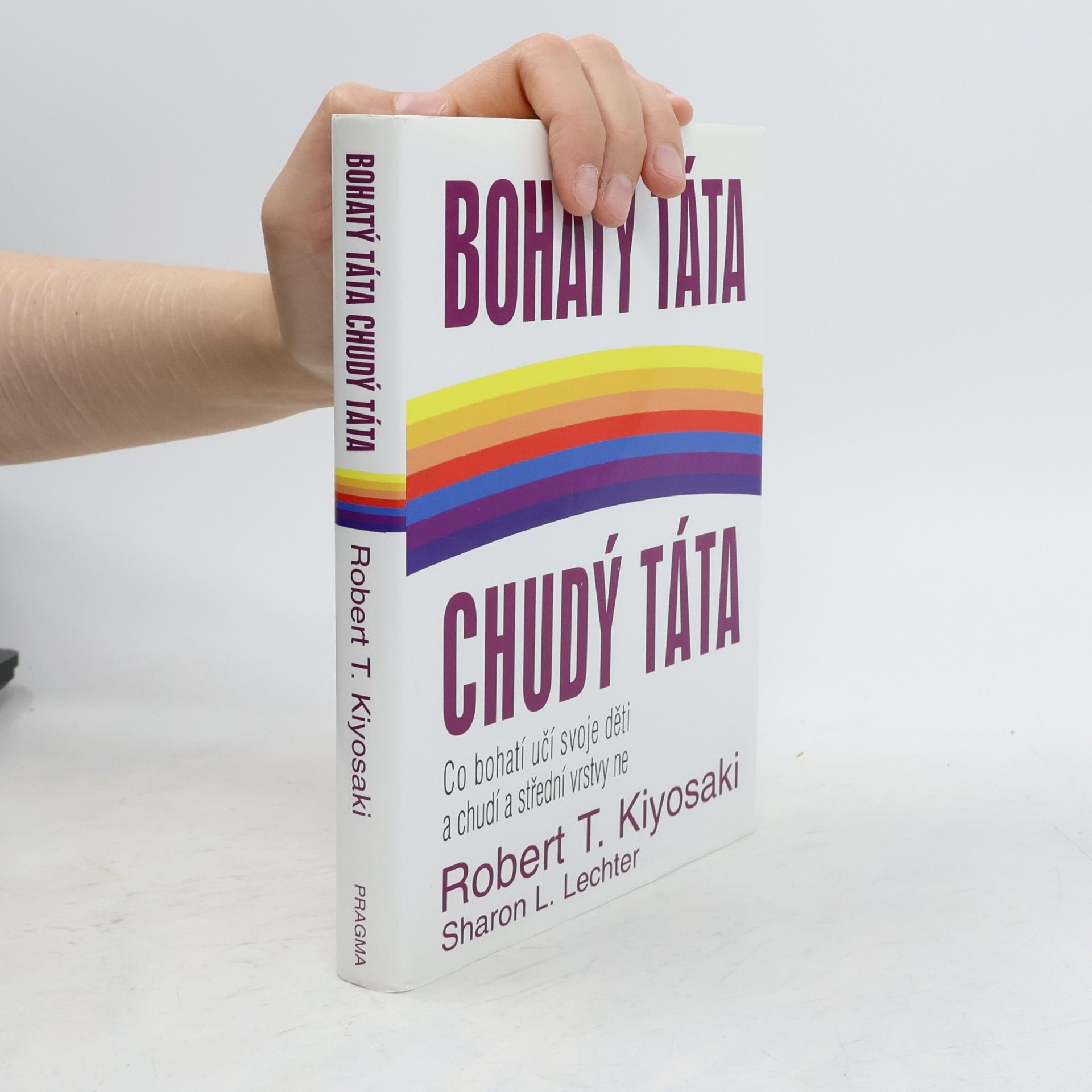 Robert Kiyosaki Bohatý táta, chudý táta