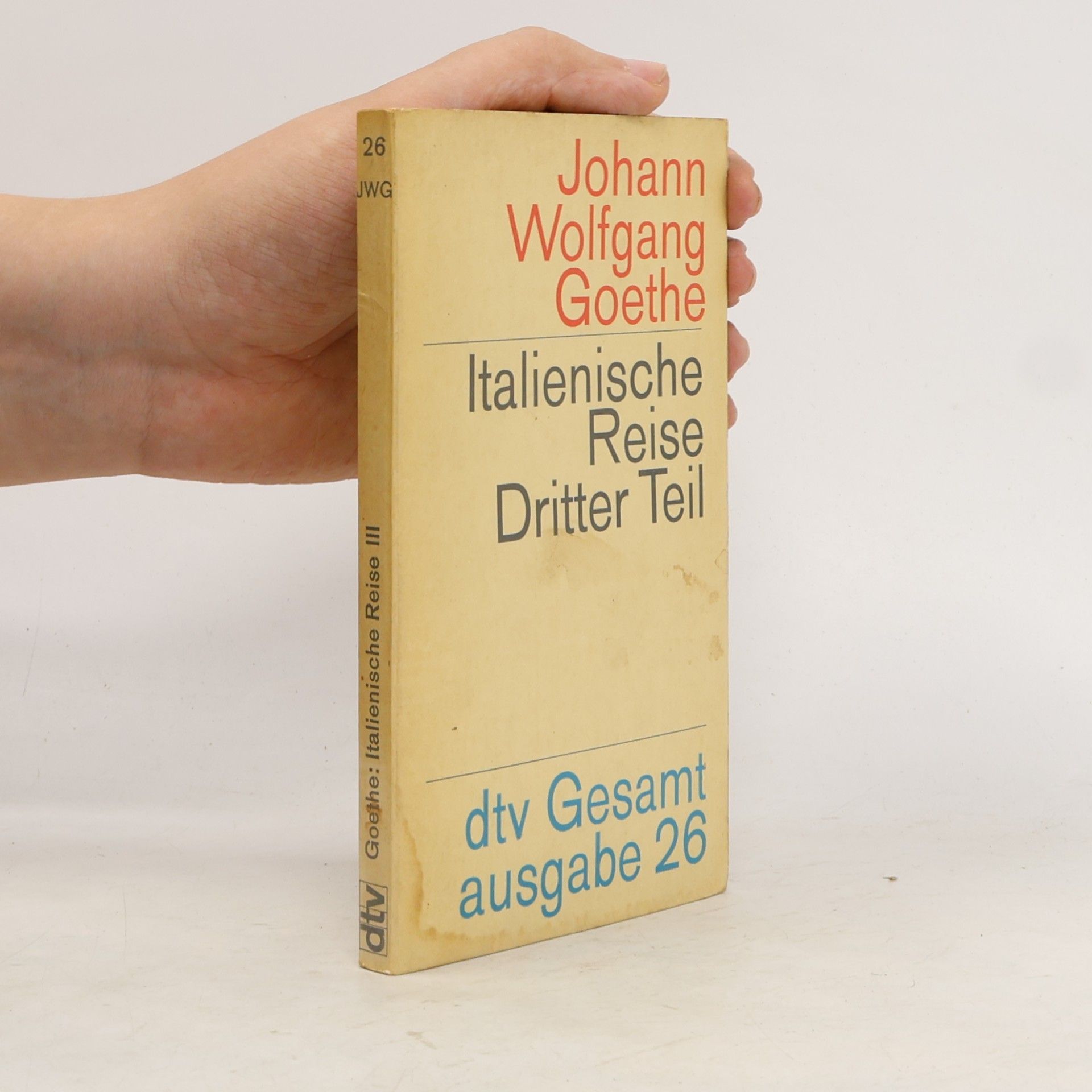 Johann Wolfgang von Goethe Italienische Reise. Dritter Teil