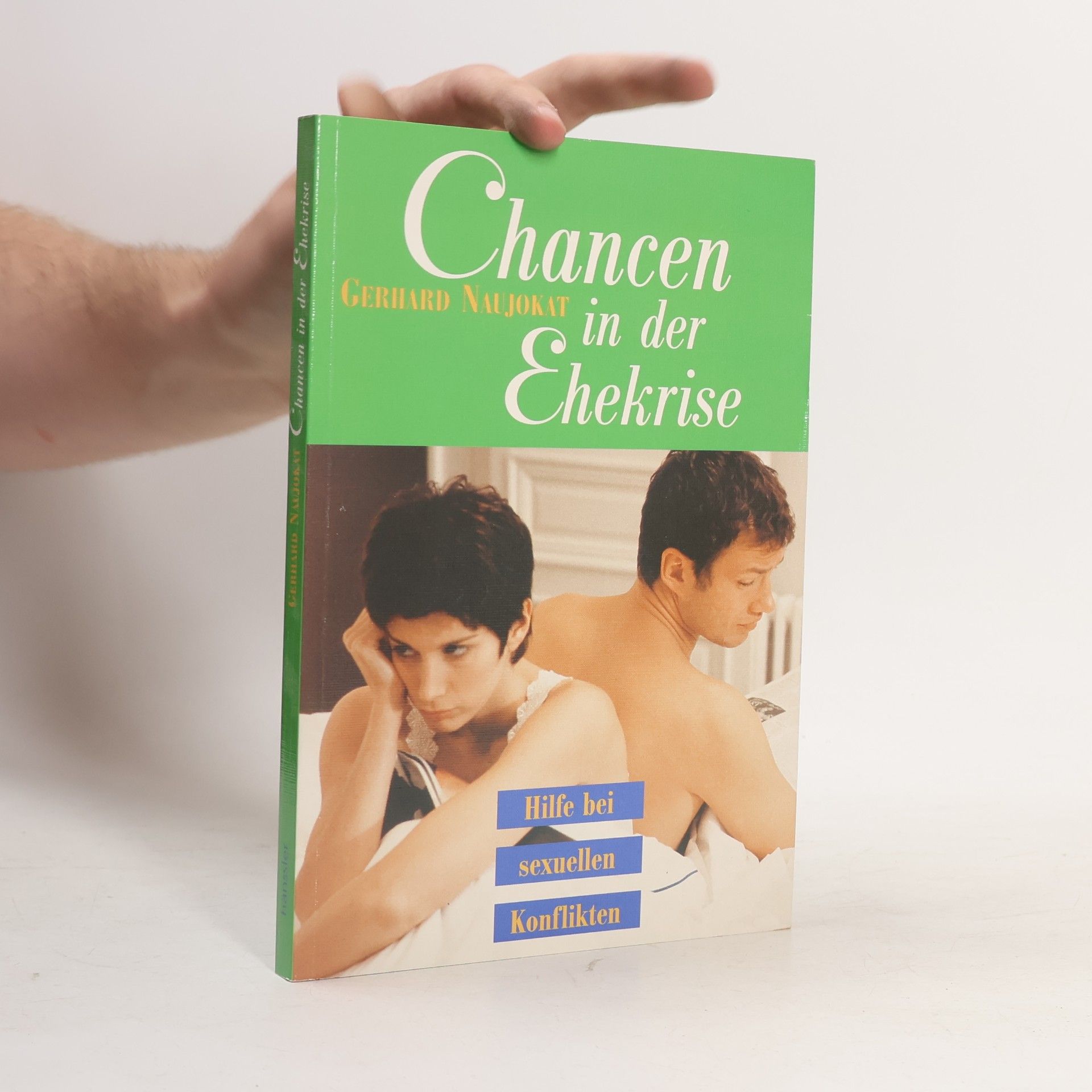 Gerhard Naujokat Chancen in der Ehekrise: Hilfe bei sexuellen Konflikten