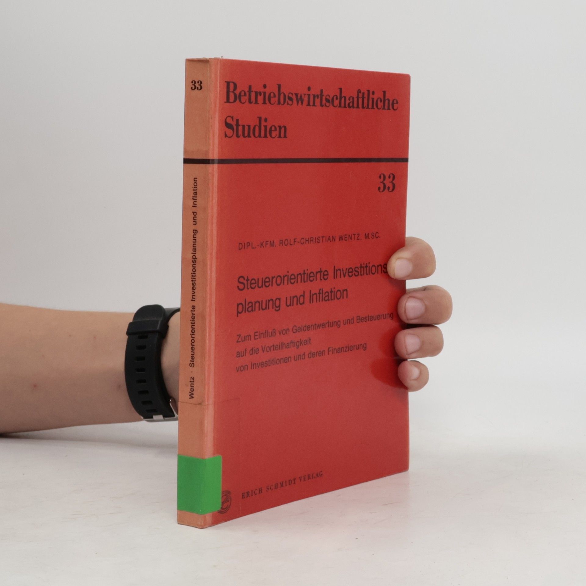 Rolf-Christian Wentz Betriebswirtschaftliche Studien - 33: Steuerorientierte Investitionsplanung und Inflation