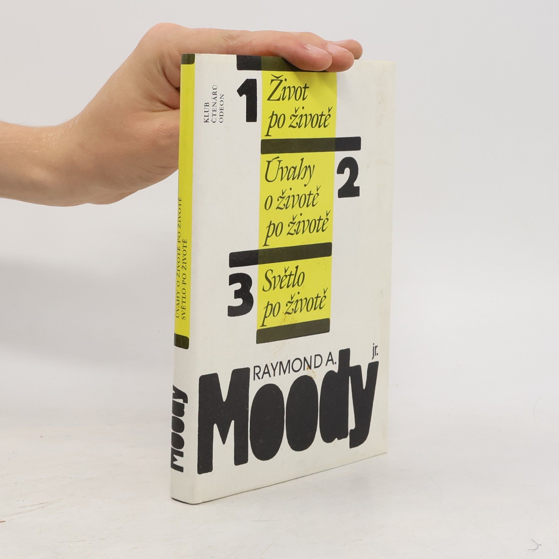 Raymond A. Moody Život po životě. Úvahy o životě po životě. Světlo po životě