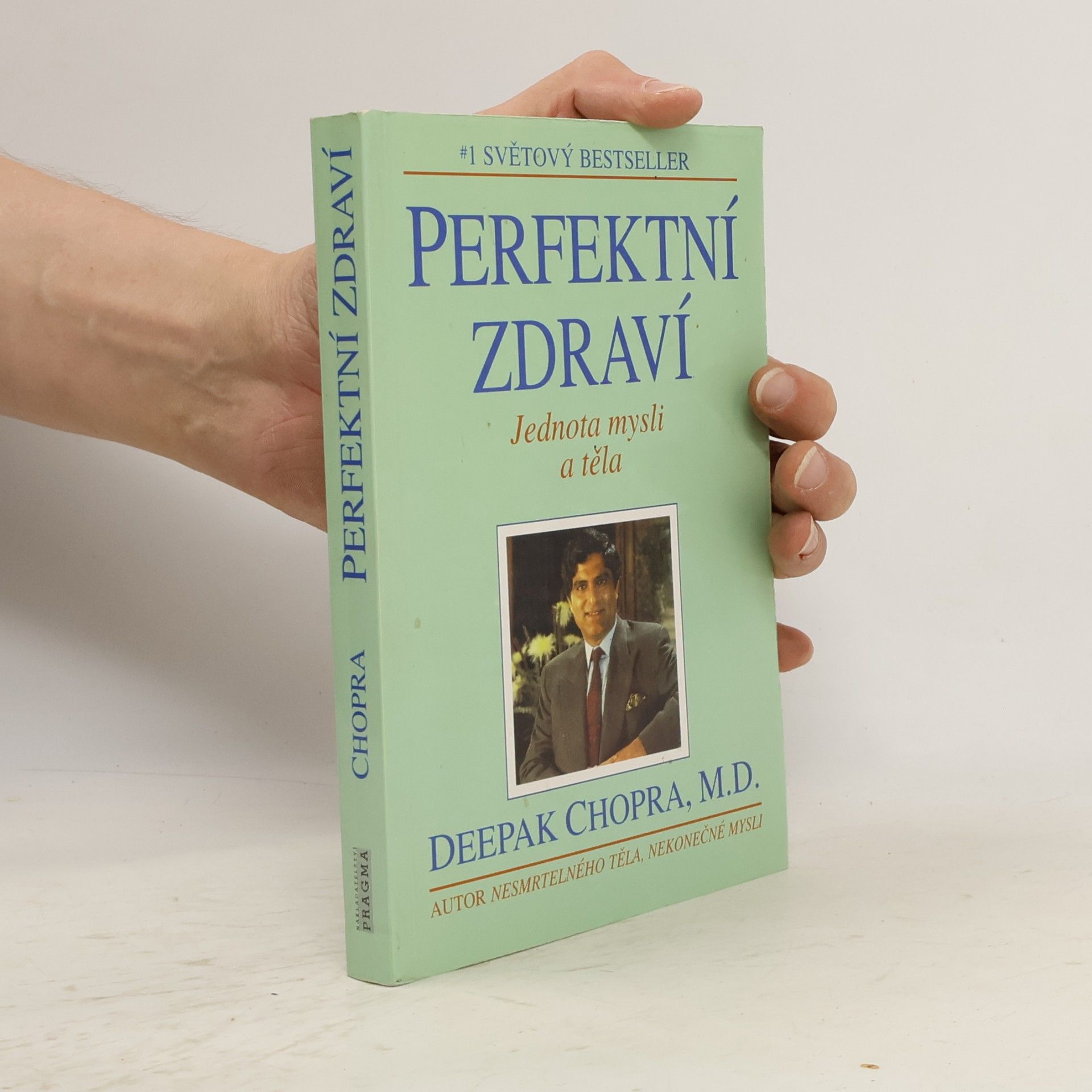 Deepak Chopra Perfektní zdraví : Jednota mysli a těla