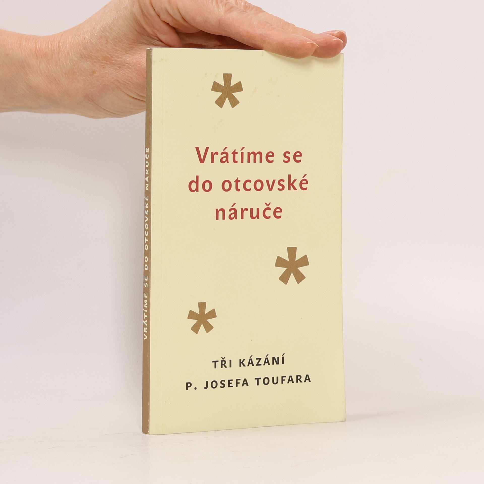 Josef Toufar Vrátíme se do otcovské náruče