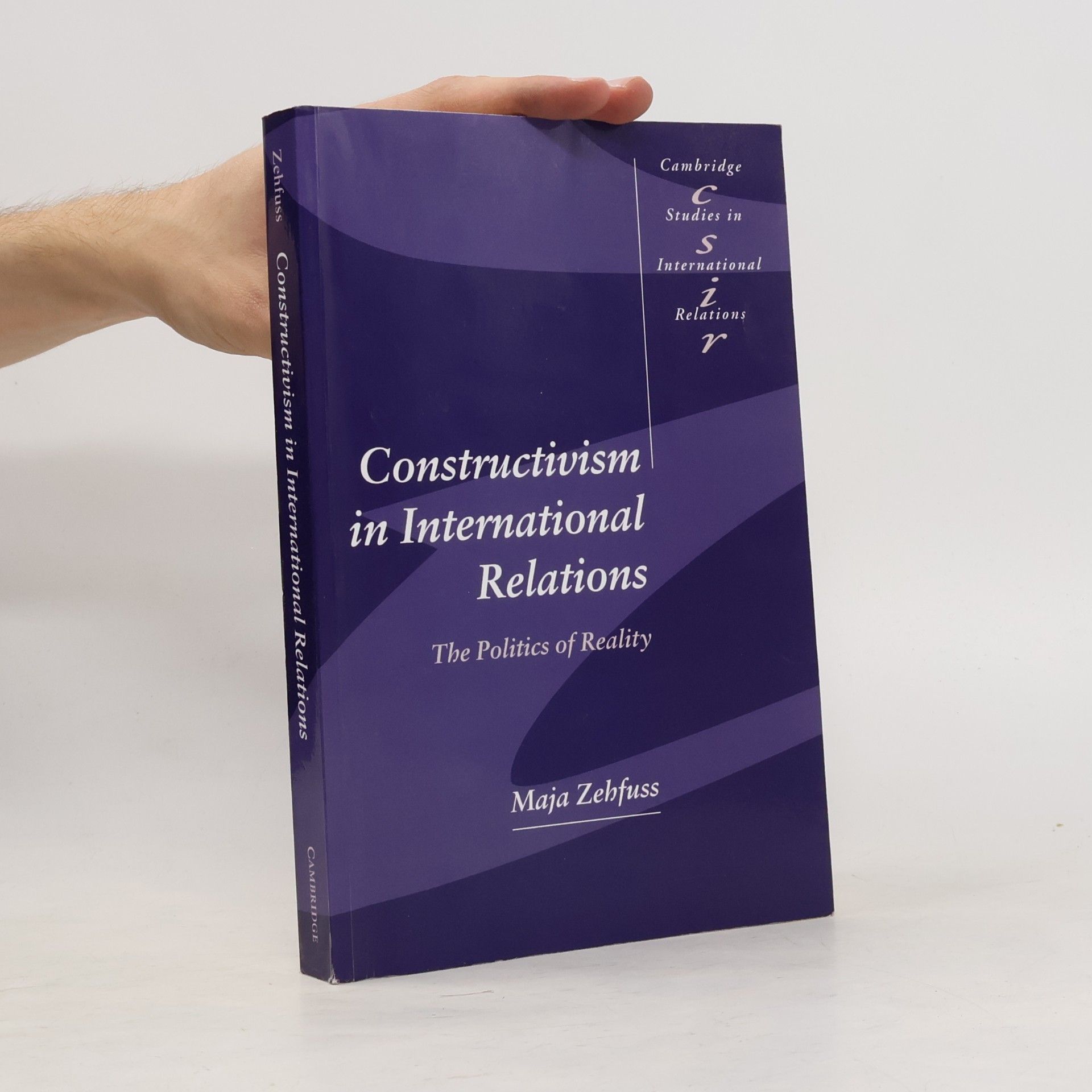 Maja Zehfuss Cambridge Studies in International Relations: Constructivism in International Relations