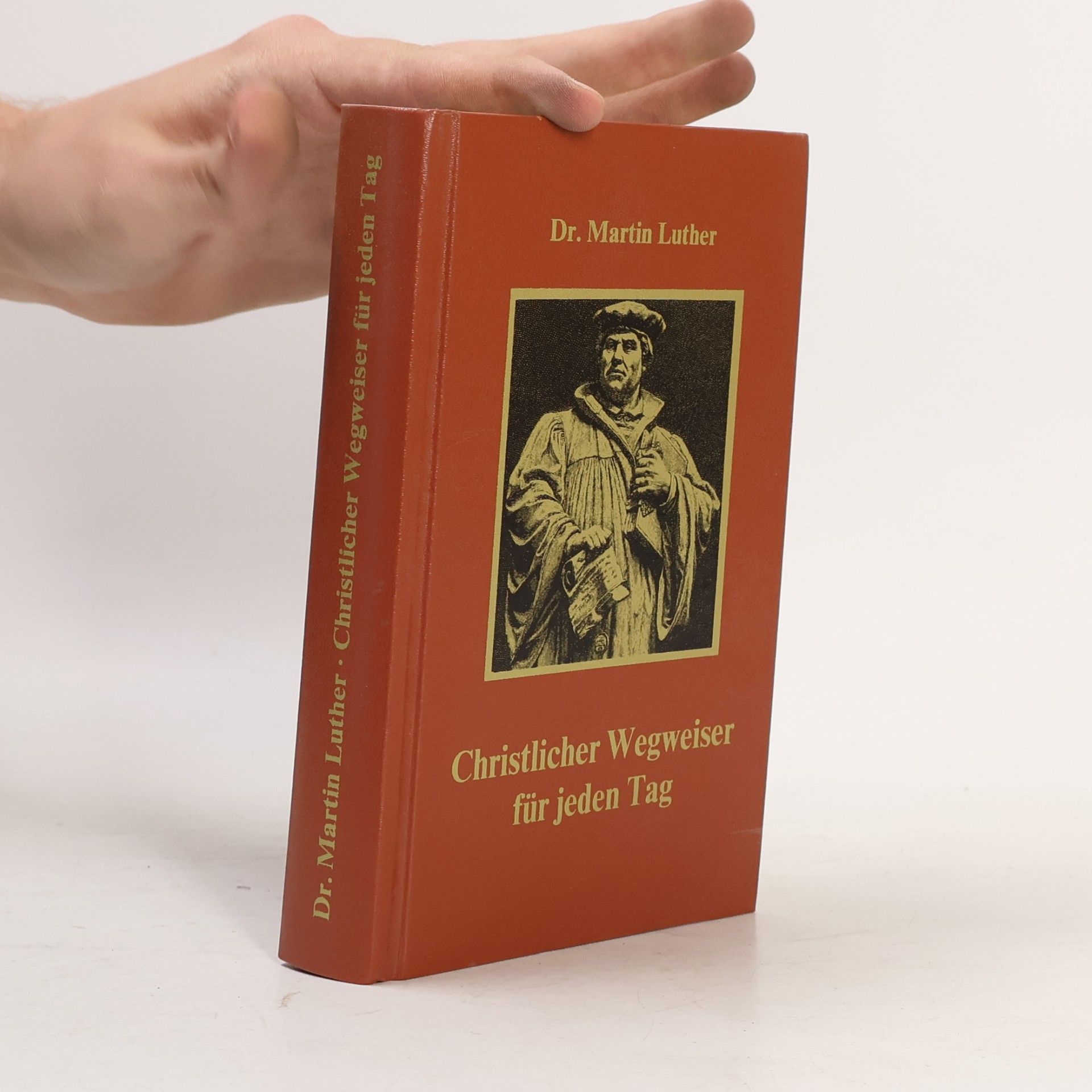 Martin Luther Christlicher Wegweiser für jeden Tag