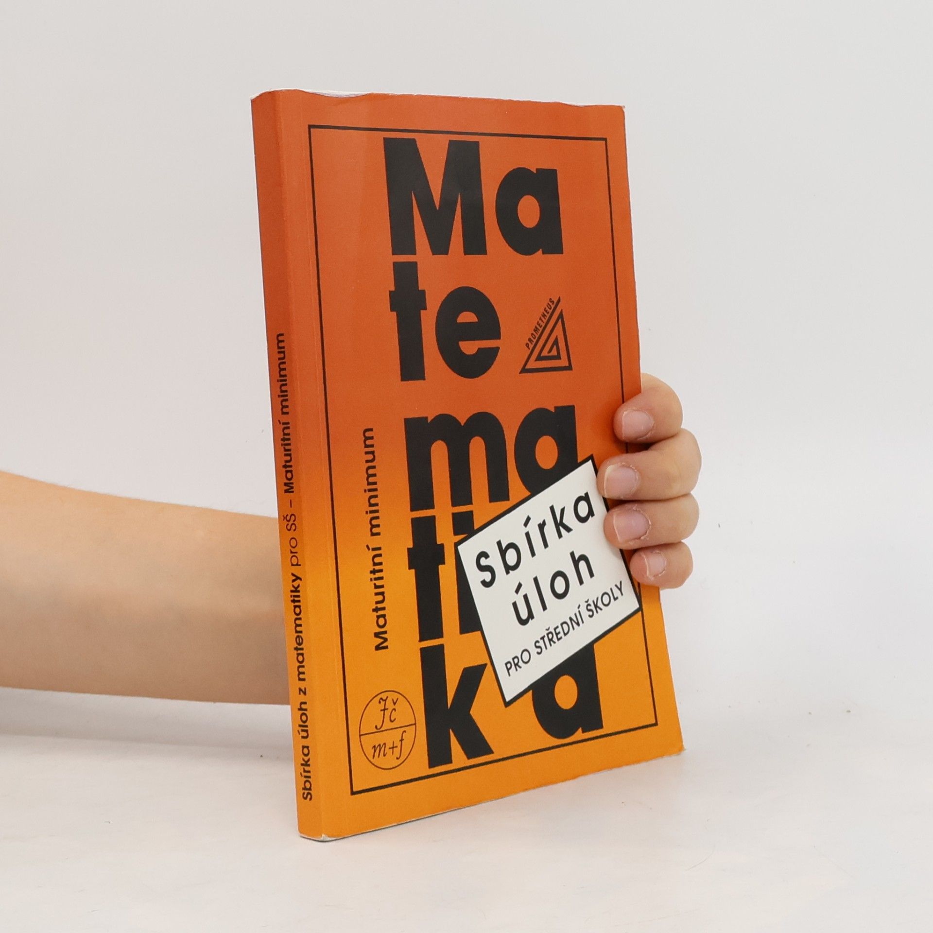 Josef Kubát Sbírka úloh z matematiky pro střední školy. Maturitní minimum