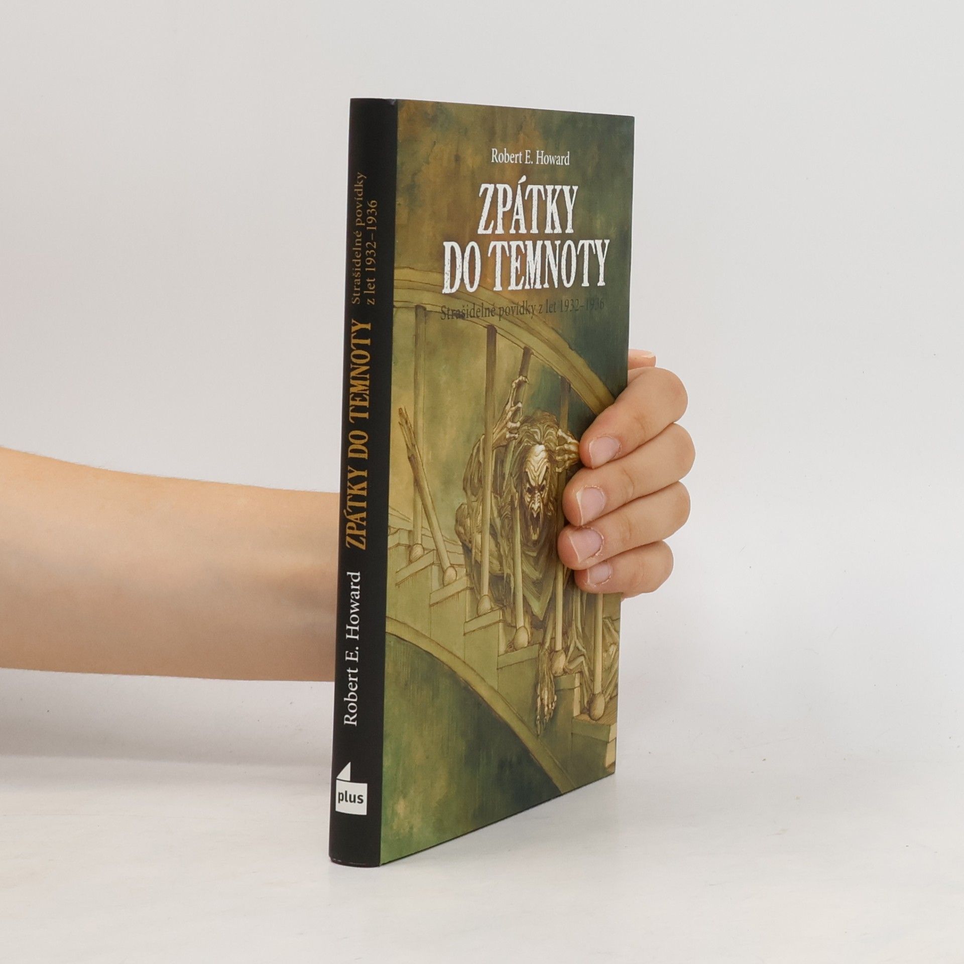 Robert E. Howard Zpátky do temnoty. Strašidelné povídky z let 1932-1936