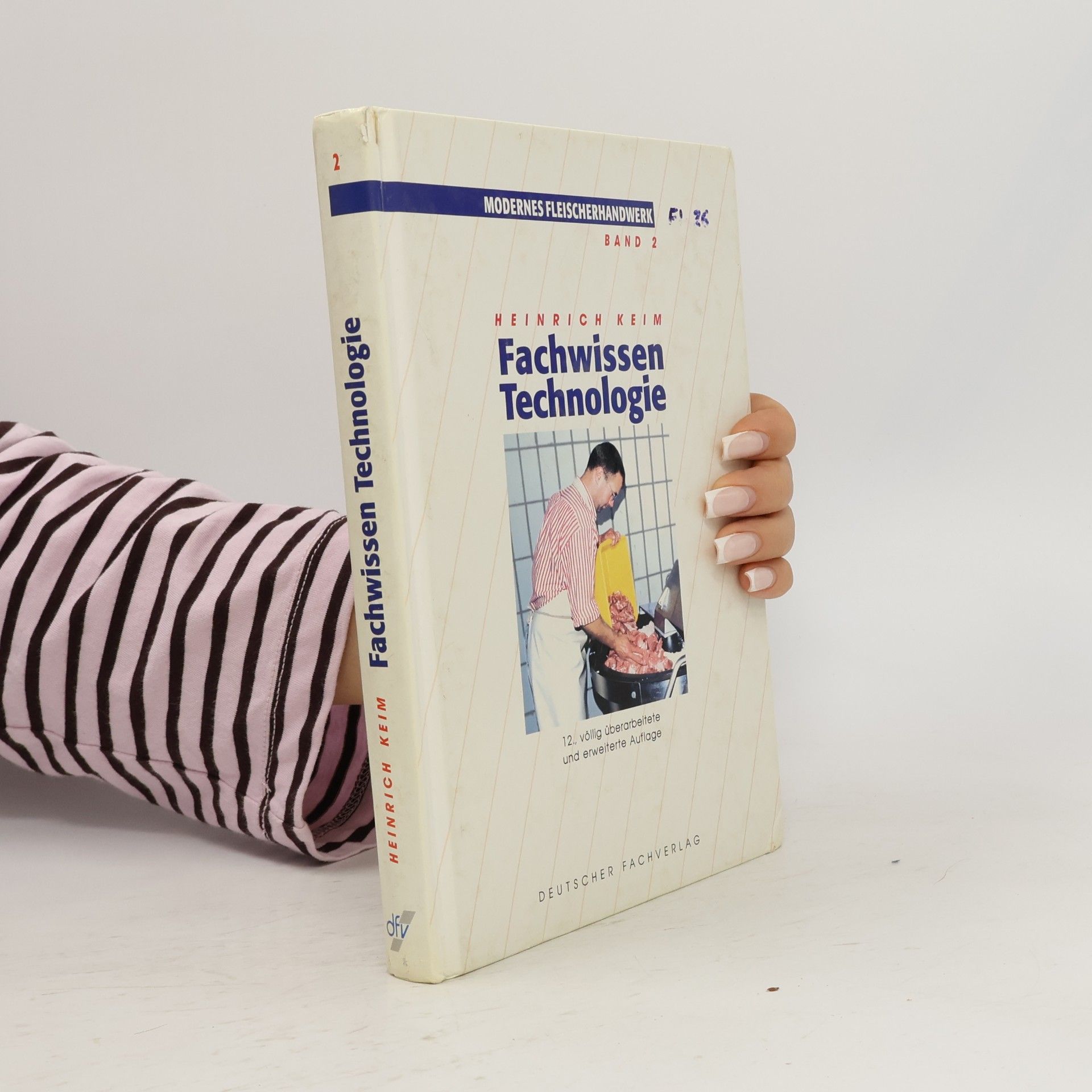 Heinrich Keim Modernes Fleischerhandwerk - 2: Fachwissen Technologie