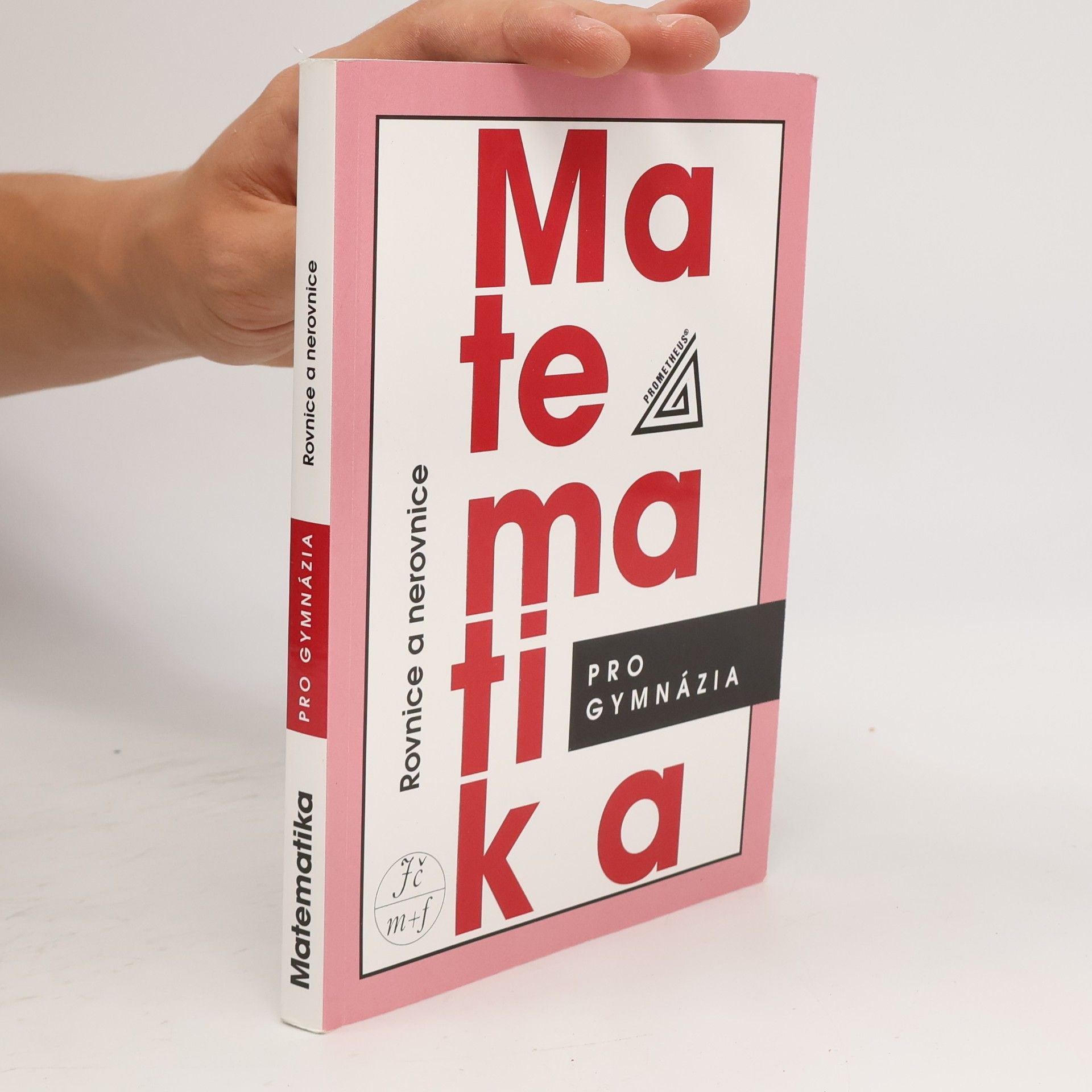 Leo Boček Matematika pro gymnázia. Rovnice a nerovnice