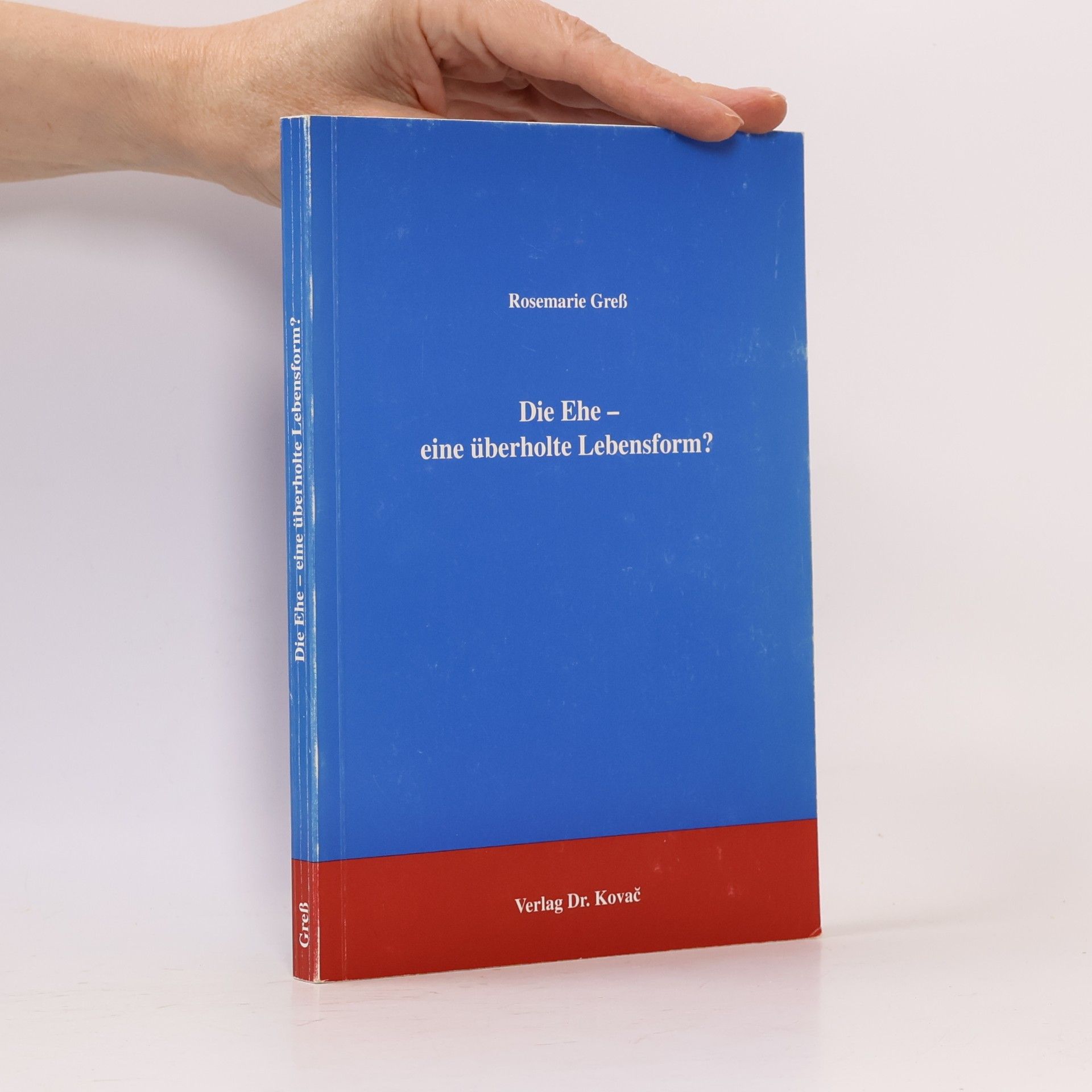 Rosemarie Greß Ehe - eine überholte Lebensform?